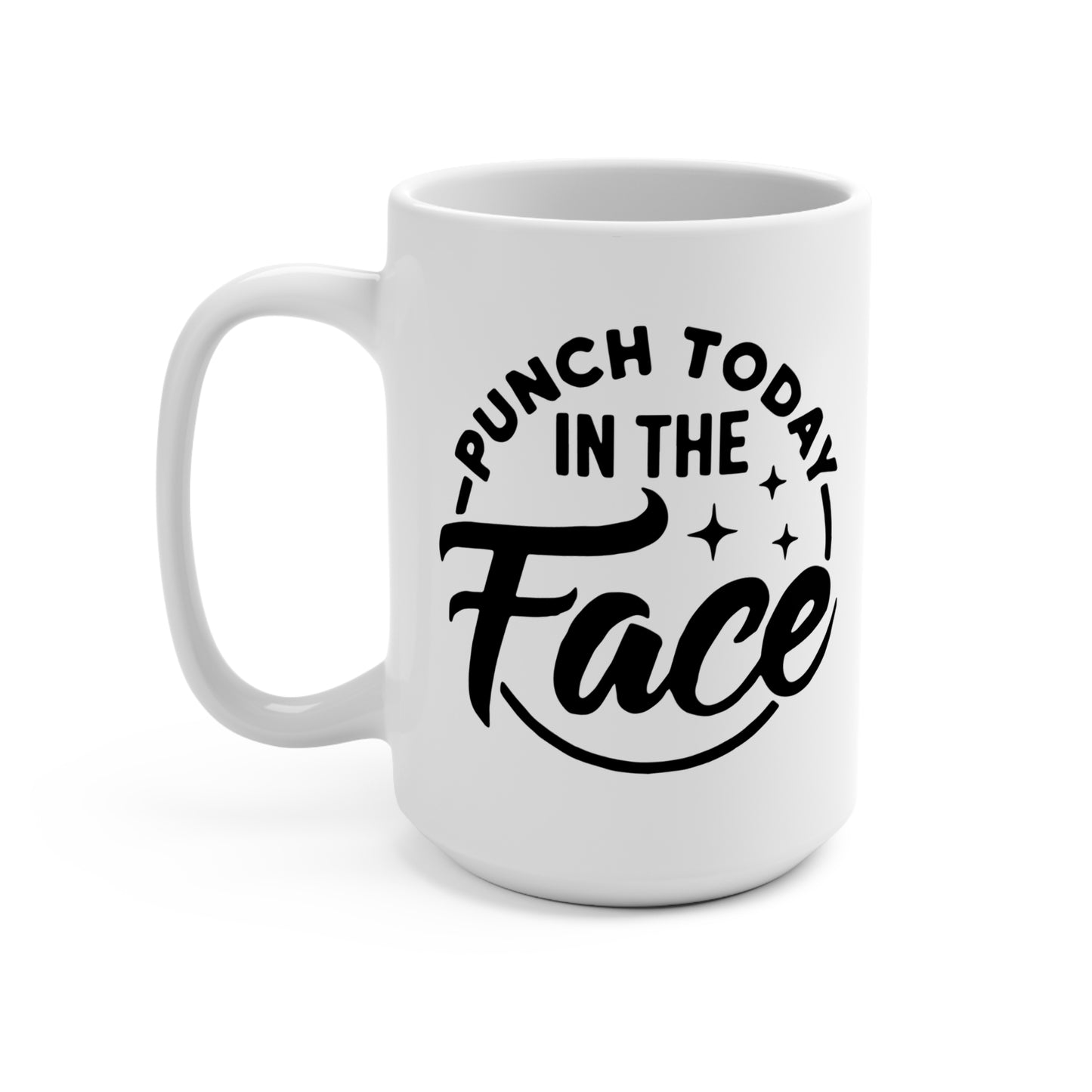 Empowering Motivational Mug, Punch Today in the Face Coffee Cup, Inspirational Gift, Positive Affirmation Mug, Encouragement Drinkware
