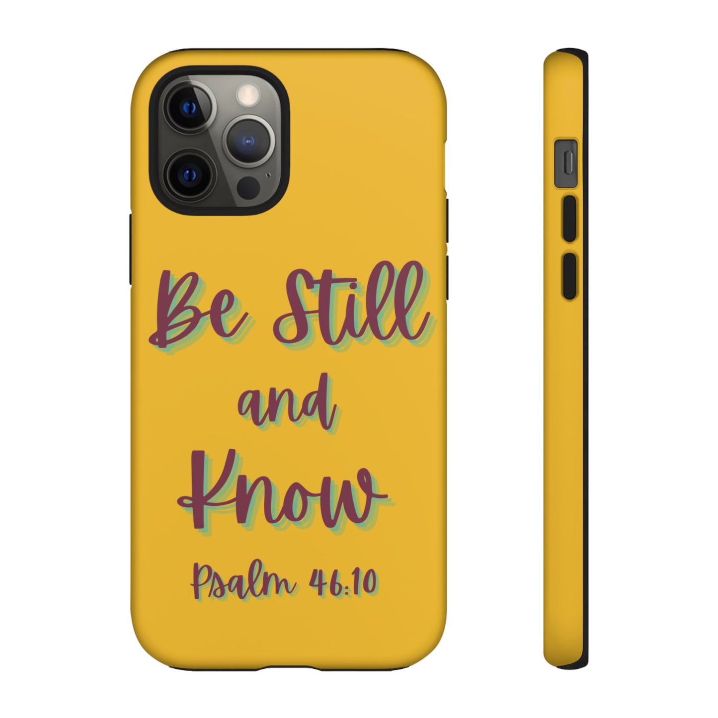 Yellow Be Still and Know Case, Inspirational Motivational Accessory, Gift for Faith Lovers, Psalm 46:10