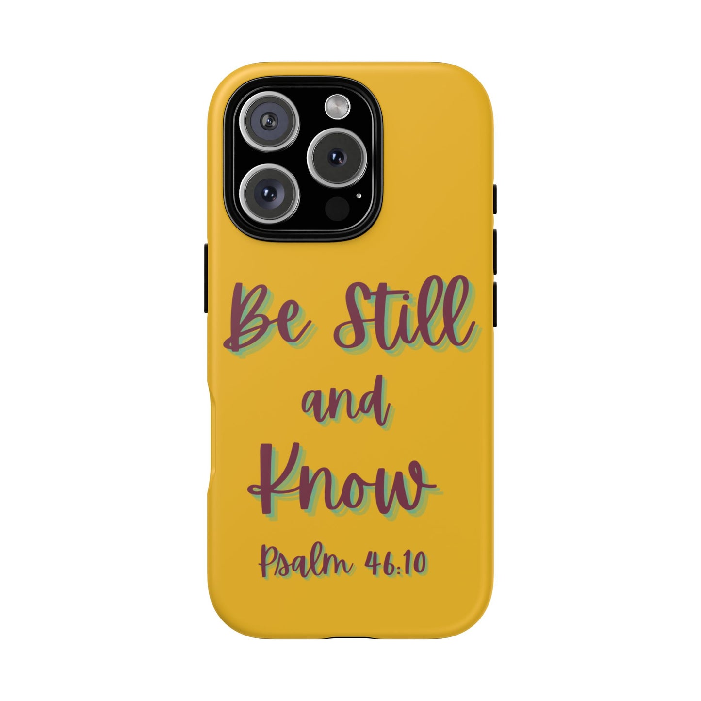 Yellow Be Still and Know Case, Inspirational Motivational Accessory, Gift for Faith Lovers, Psalm 46:10