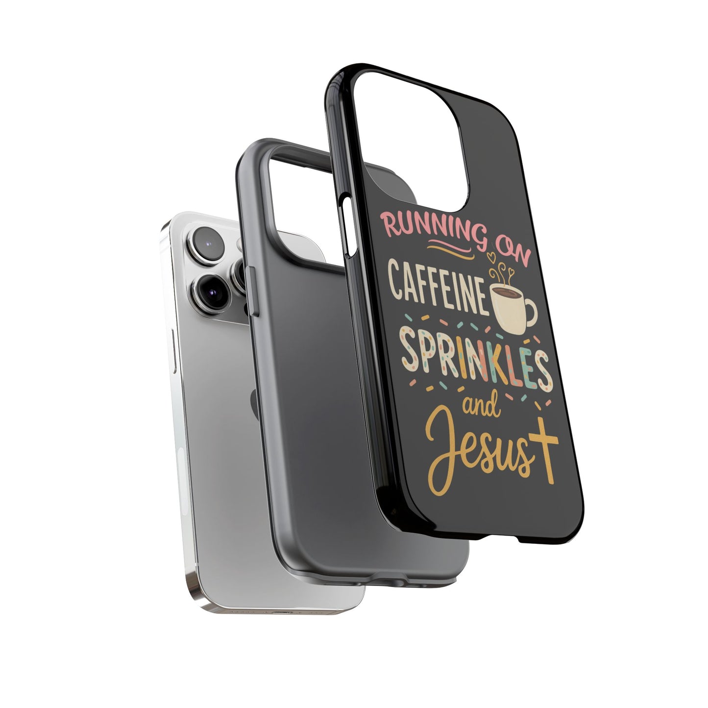 Running on Caffeine, Sprinkles, and Jesus Phone Case- Cute Coffee Lover Gift, Christian Style, Unique Phone Accessory