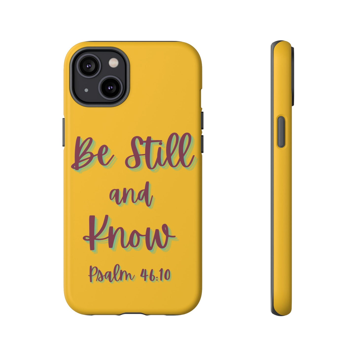 Yellow Be Still and Know Case, Inspirational Motivational Accessory, Gift for Faith Lovers, Psalm 46:10