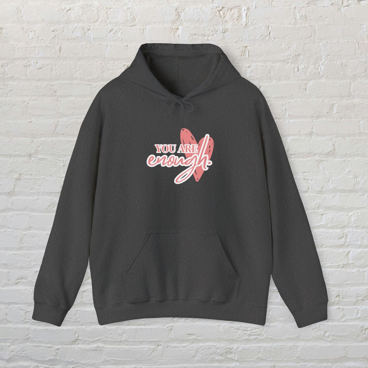 Empowering Message Hoodie, Positive You Are Enough Affirmation Sweatshirt, self-love gift, cozy unisex hoodie, motivational clothing, casual streetwear