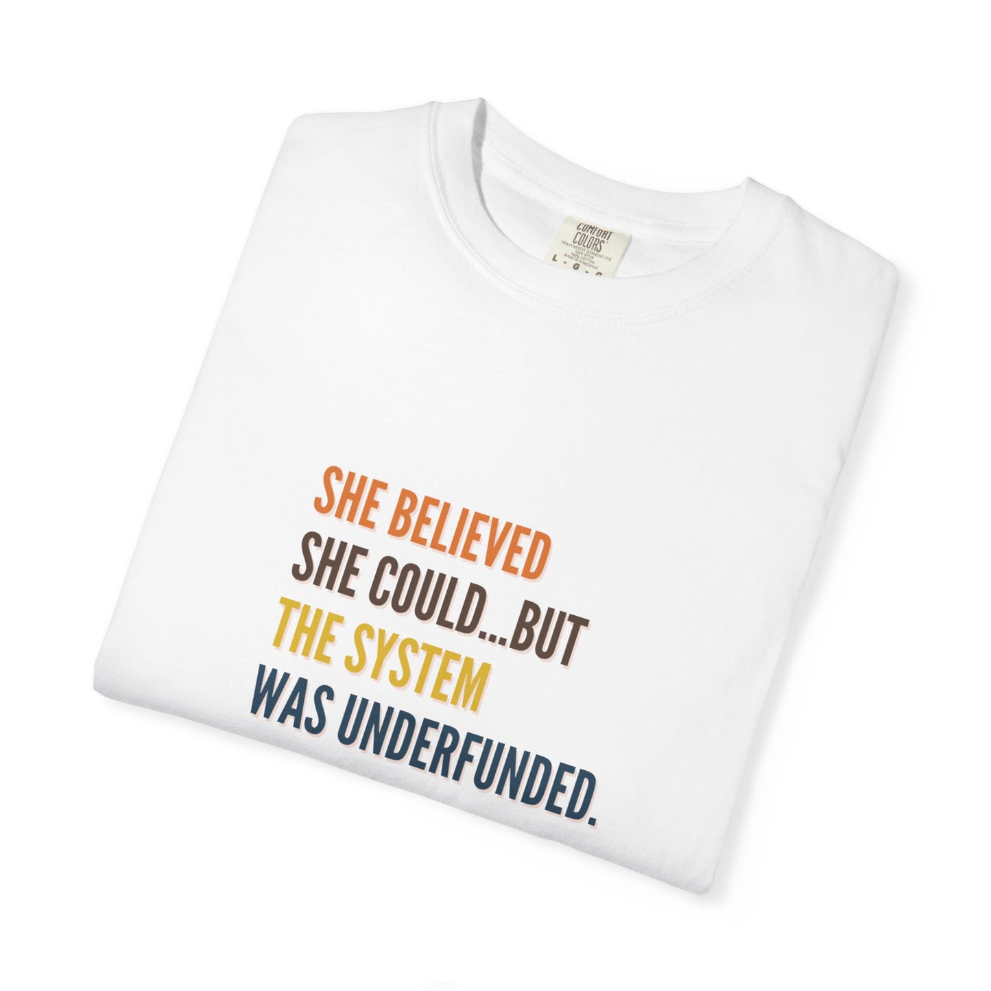 Empowering Quote T-Shirt - Unisex Garment-Dyed Tee, Motivational Apparel, Women's Empowerment, Casual Style, Gift for Activists