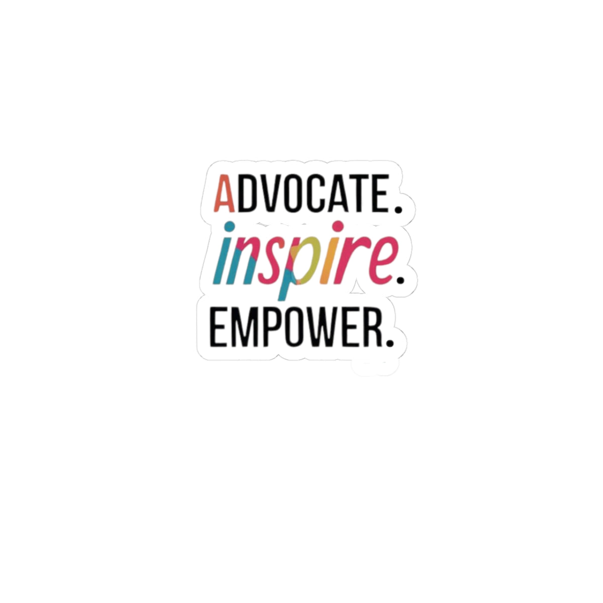 Advocate Inspire Empower Kiss-Cut Stickers | Motivational Decals for Laptops, Journals, Water Bottles, Gift Ideas, and Personalization