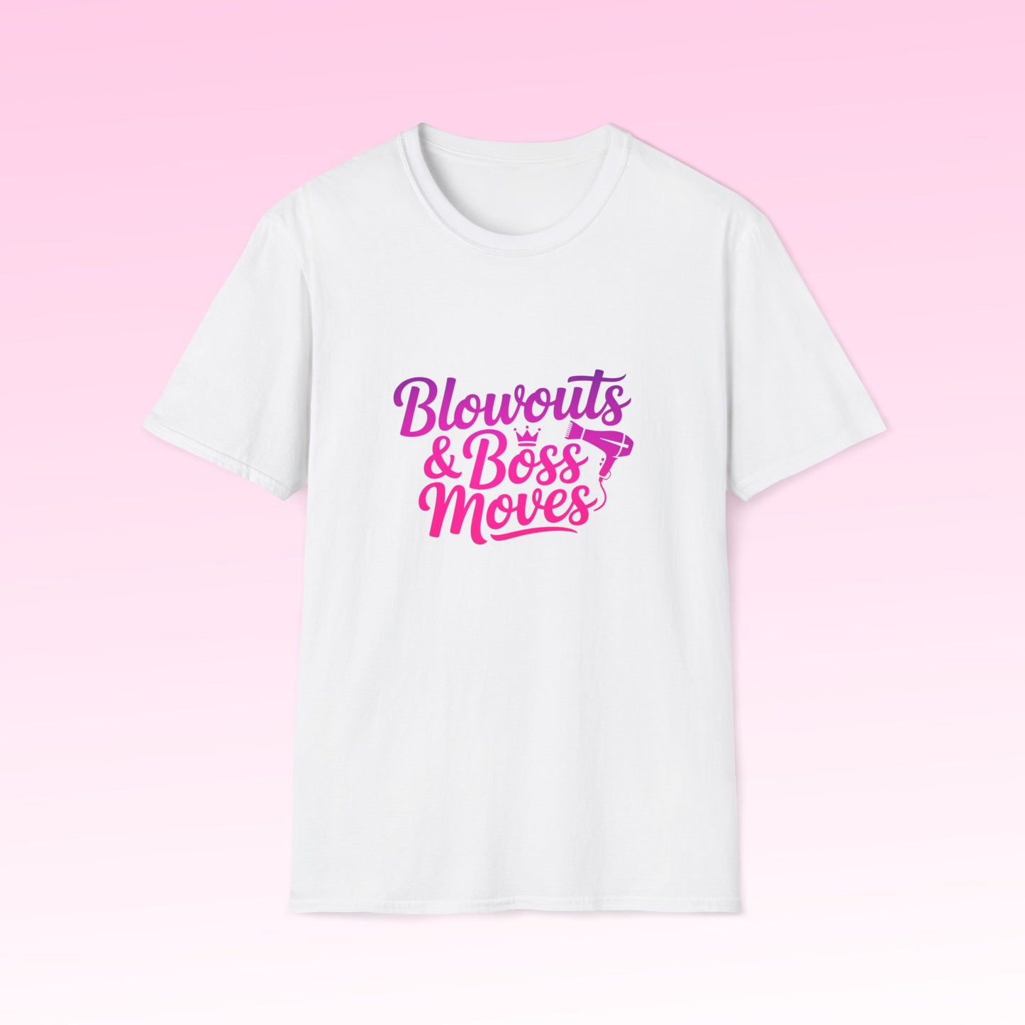Blowouts & Boss Moves T-Shirt | Unisex Softstyle Tee | Empowering Gift for Hairstylists, Fashion Lovers, Boss Babes, Self-Care Days