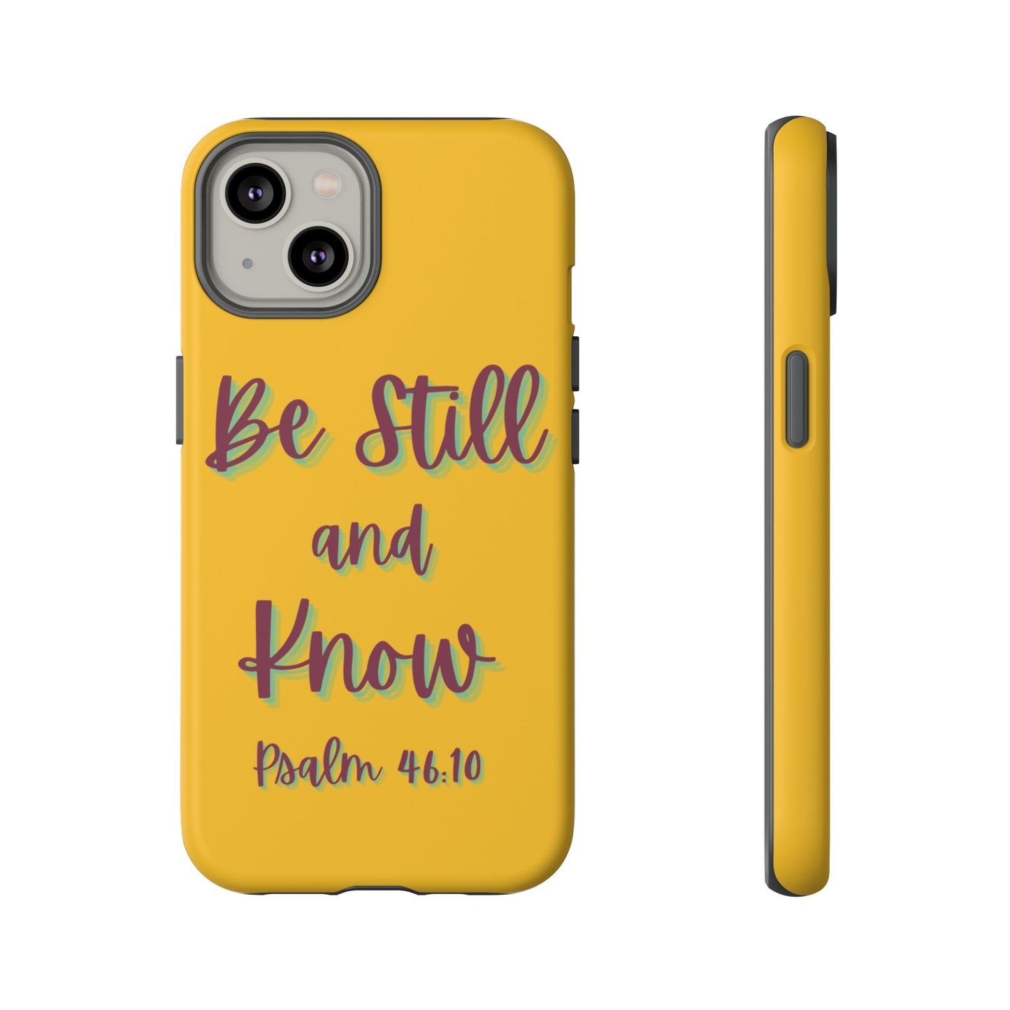 Yellow Be Still and Know Case, Inspirational Motivational Accessory, Gift for Faith Lovers, Psalm 46:10