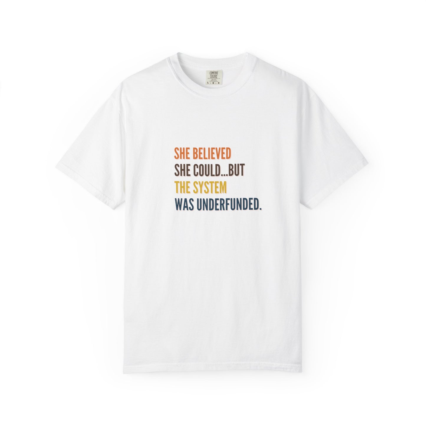 Empowering Quote T-Shirt - Unisex Garment-Dyed Tee, Motivational Apparel, Women's Empowerment, Casual Style, Gift for Activists