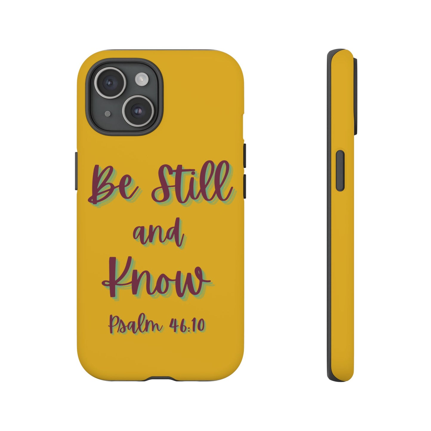 Yellow Be Still and Know Case, Inspirational Motivational Accessory, Gift for Faith Lovers, Psalm 46:10