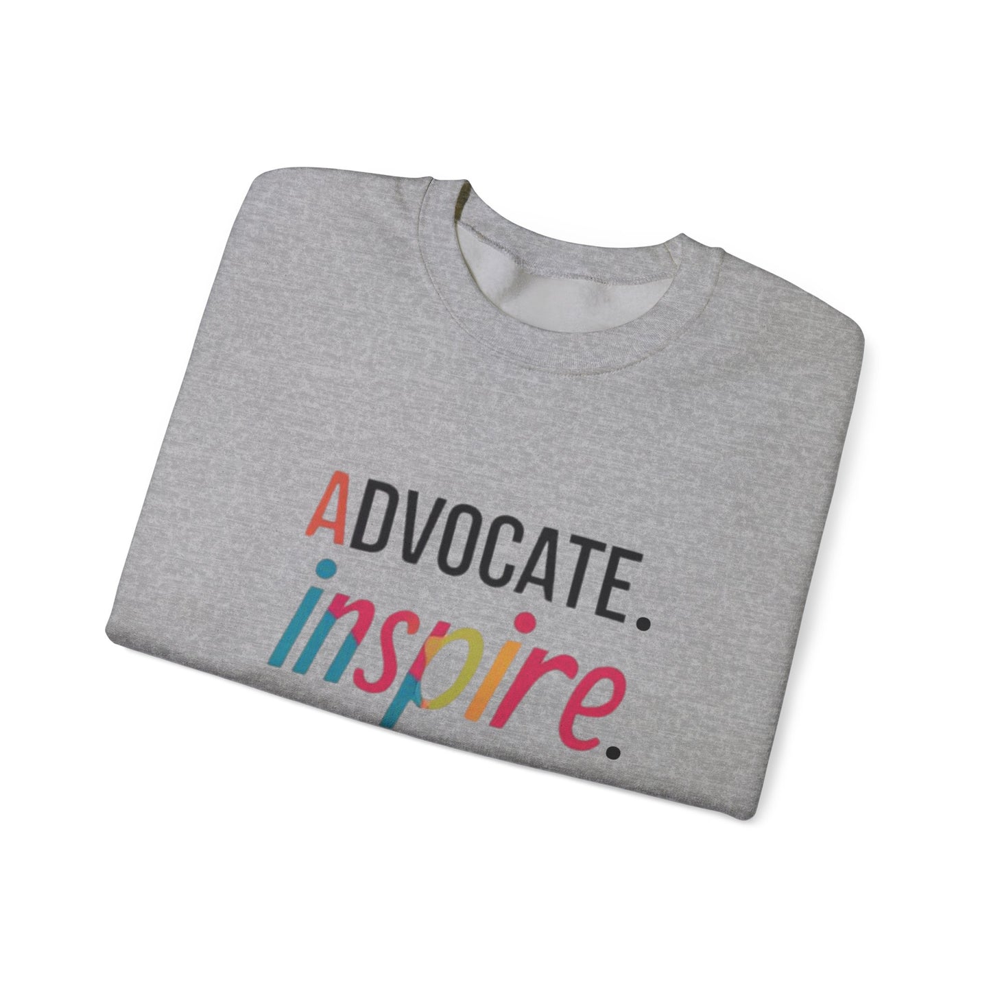 Empowerment Crewneck Sweatshirt | Advocate Inspire Empower | Unisex Sweatshirt | Casual Wear | Gift for Activists | Inspirational Apparel
