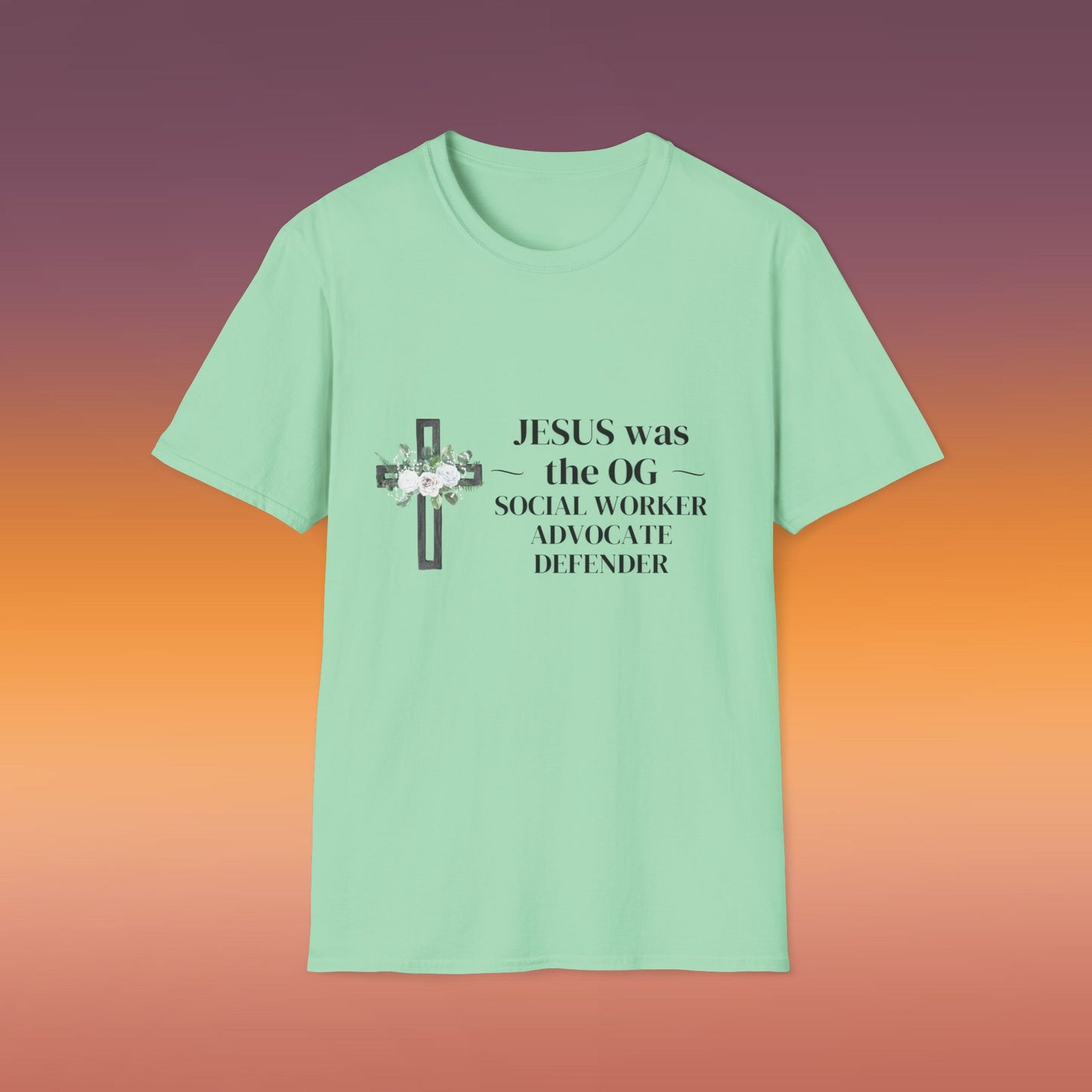 Softstyle T-Shirt/Jesus was the OG Social Worker