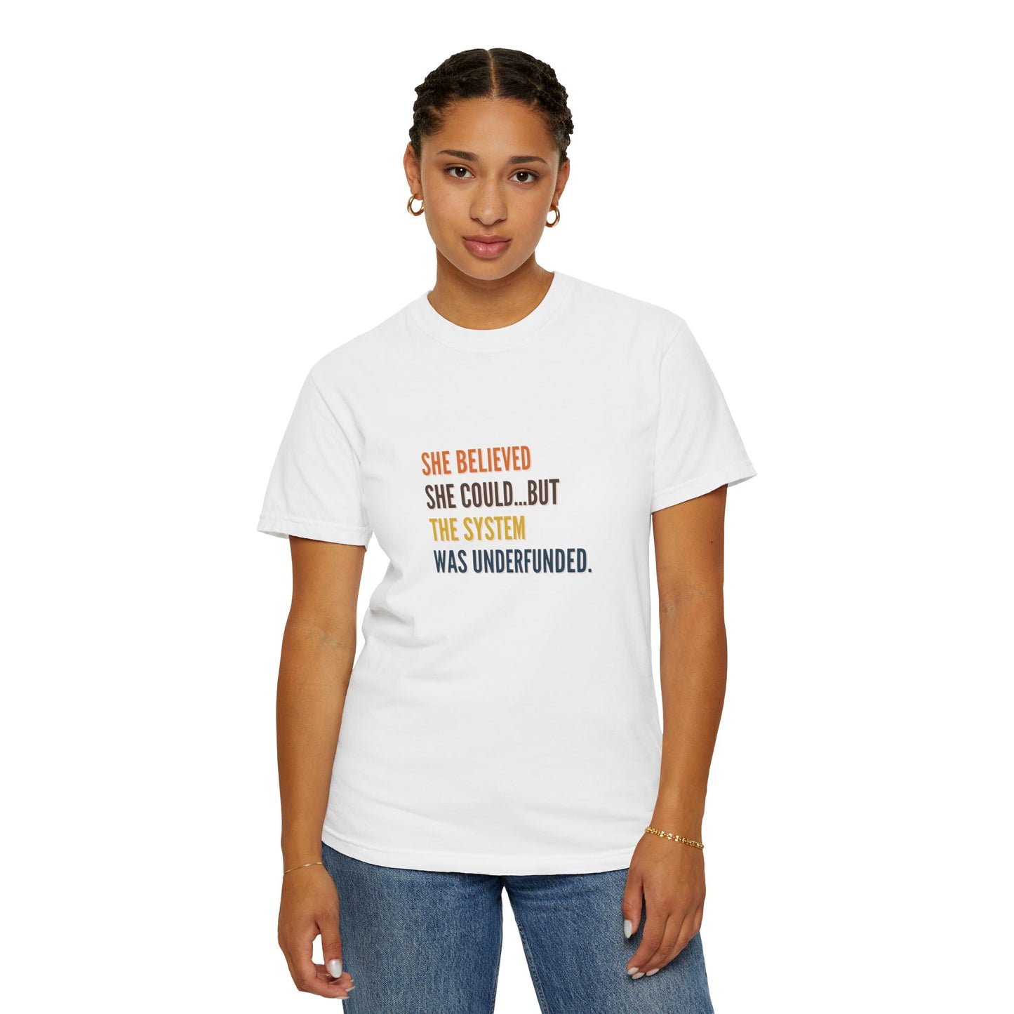 Empowering Quote T-Shirt - Unisex Garment-Dyed Tee, Motivational Apparel, Women's Empowerment, Casual Style, Gift for Activists