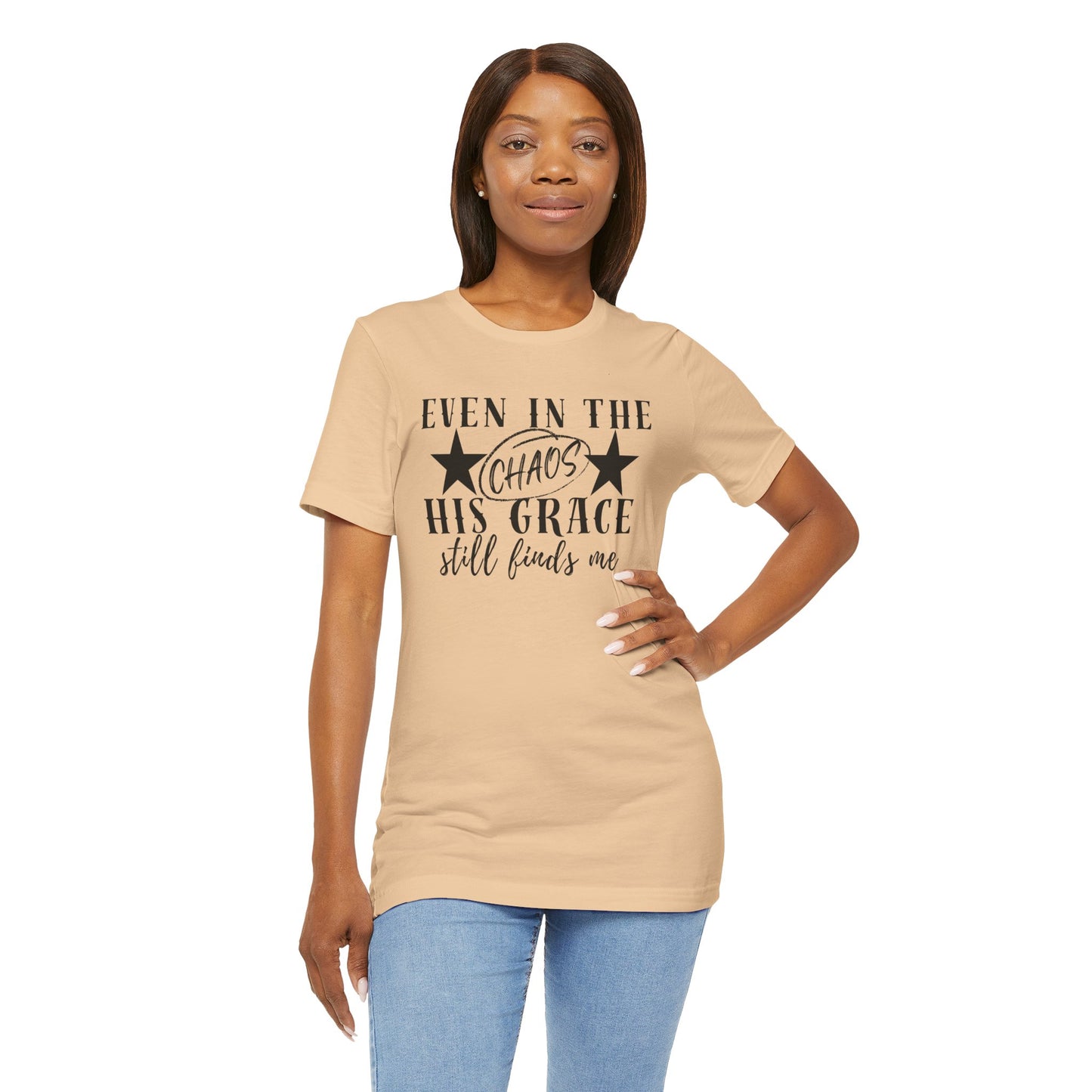 Unisex Jersey Short Sleeve Tee/Even In Chaos His Grace Still Finds Me/Faith