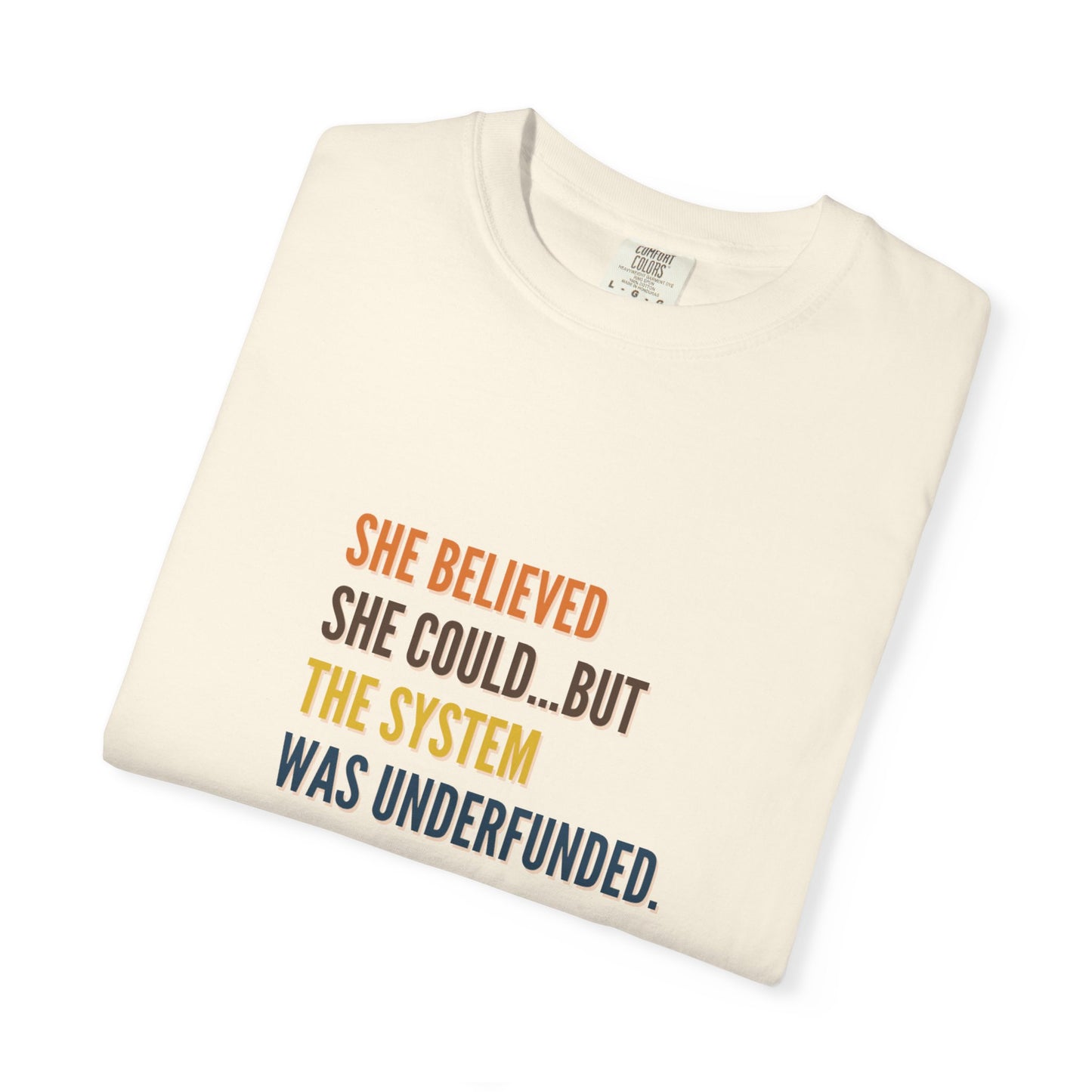Empowering Quote T-Shirt - Unisex Garment-Dyed Tee, Motivational Apparel, Women's Empowerment, Casual Style, Gift for Activists