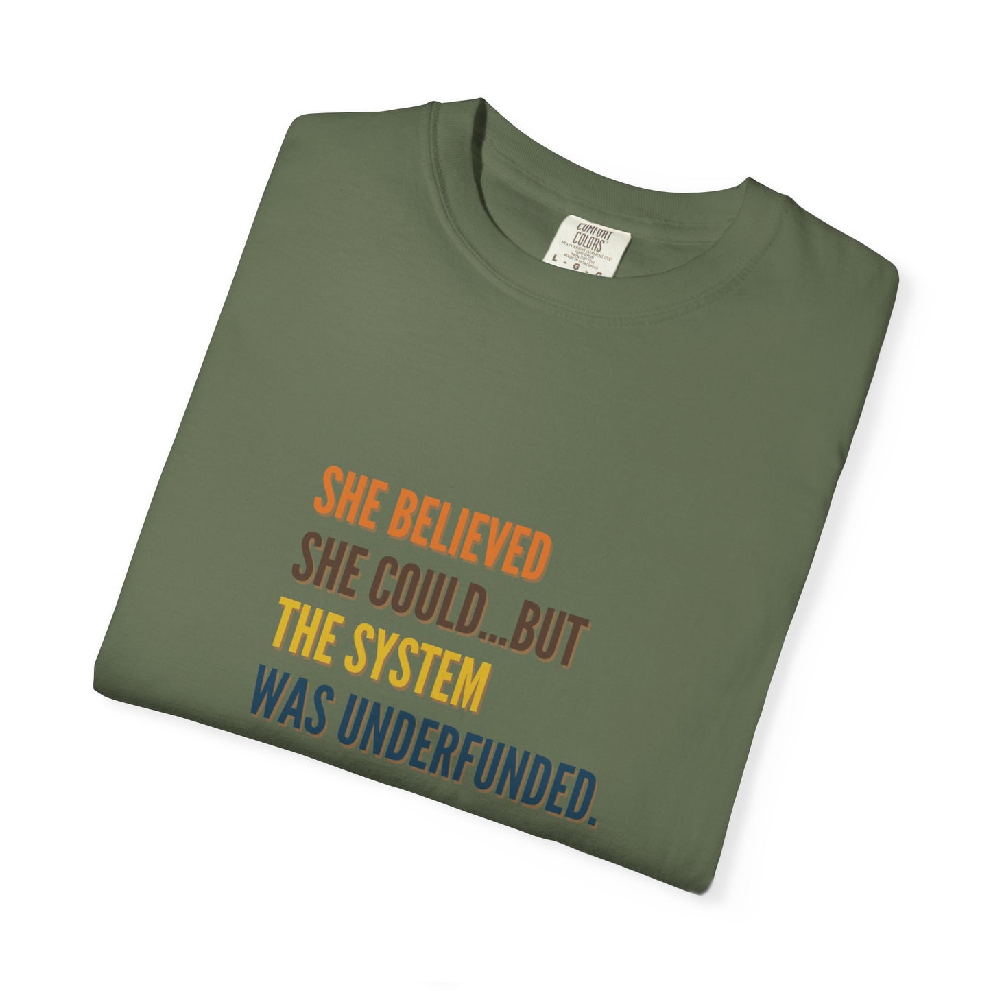 Empowering Quote T-Shirt - Unisex Garment-Dyed Tee, Motivational Apparel, Women's Empowerment, Casual Style, Gift for Activists