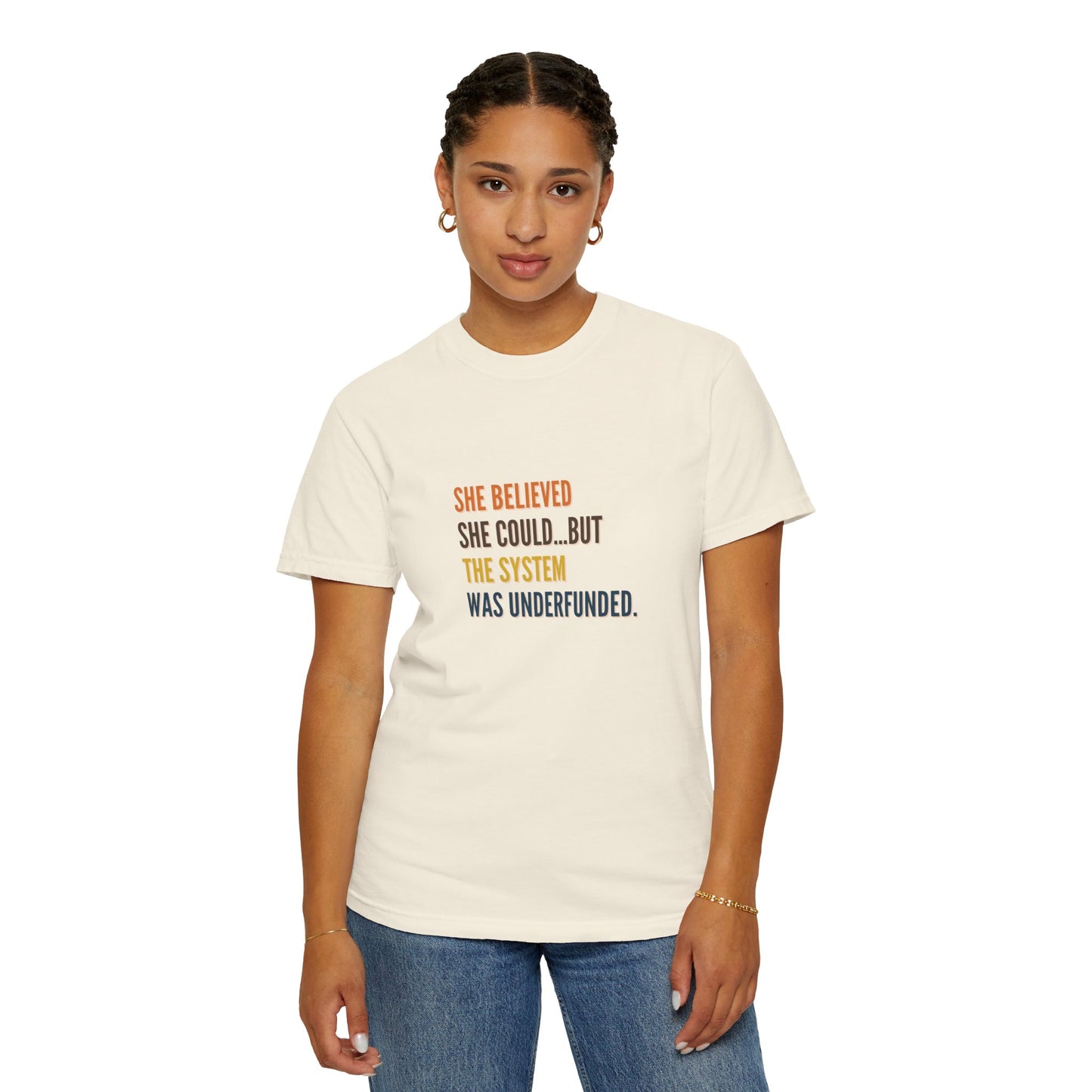 Empowering Quote T-Shirt - Unisex Garment-Dyed Tee, Motivational Apparel, Women's Empowerment, Casual Style, Gift for Activists