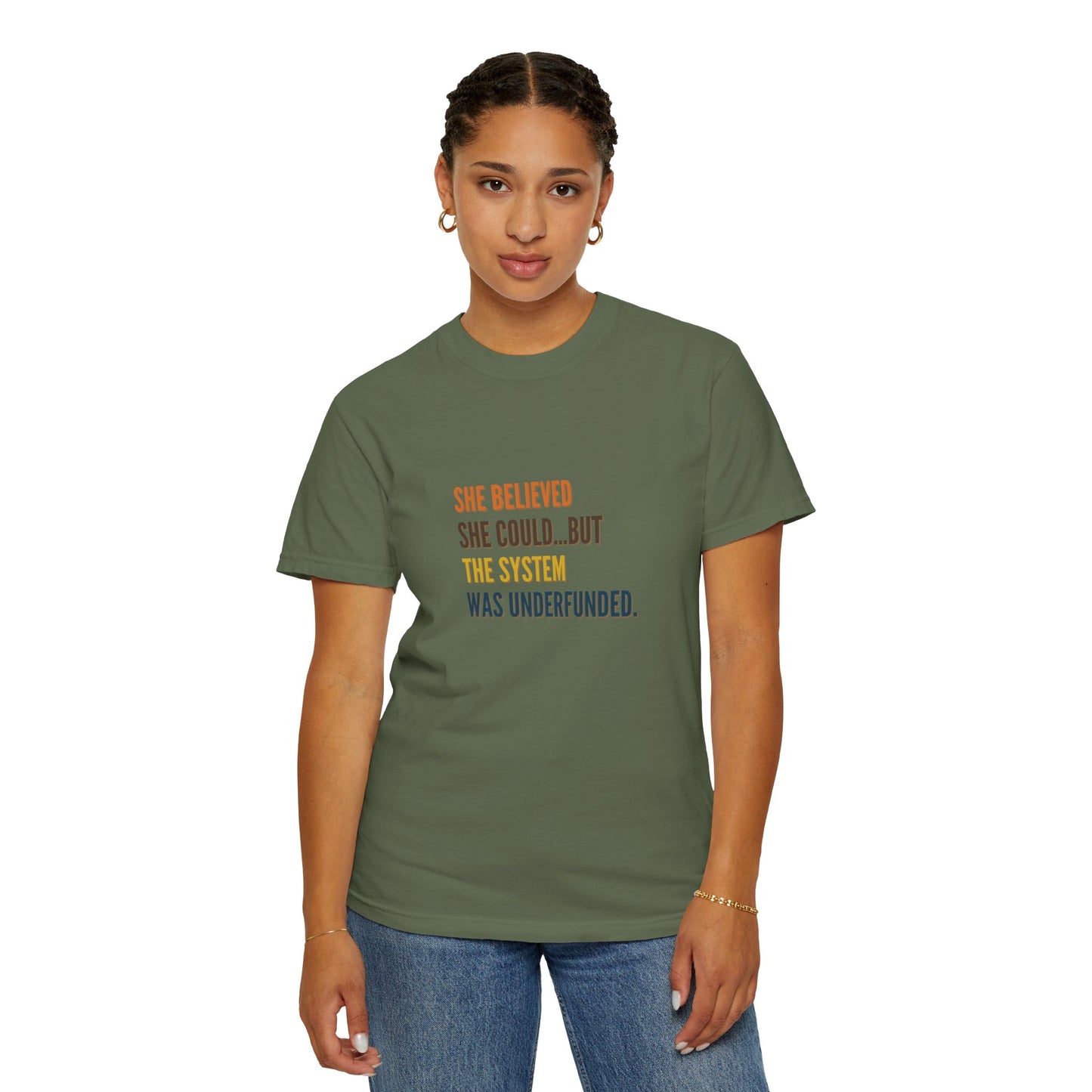 Empowering Quote T-Shirt - Unisex Garment-Dyed Tee, Motivational Apparel, Women's Empowerment, Casual Style, Gift for Activists