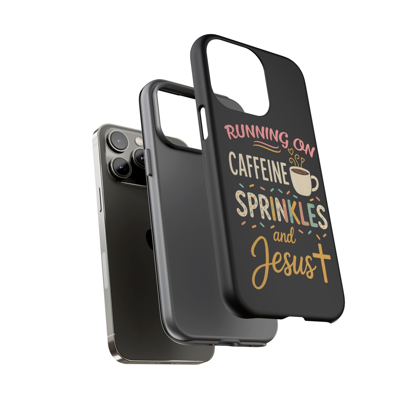 Running on Caffeine, Sprinkles, and Jesus Phone Case- Cute Coffee Lover Gift, Christian Style, Unique Phone Accessory