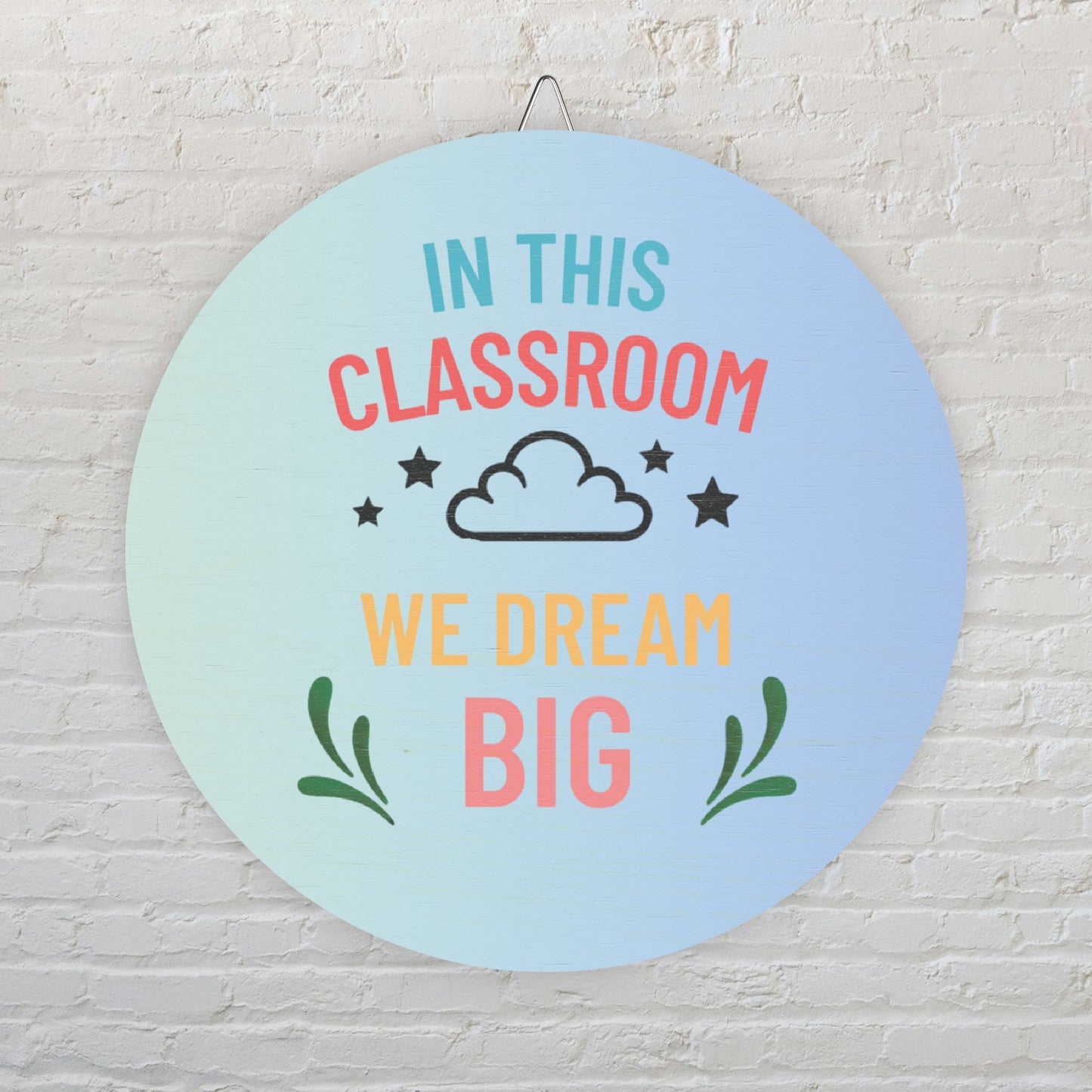 Inspiring Classroom Wood Sign, Motivational Wall Decor, Dream Big Round Plaque, Teacher Gift, Nursery Decor, Inspirational Wood Art