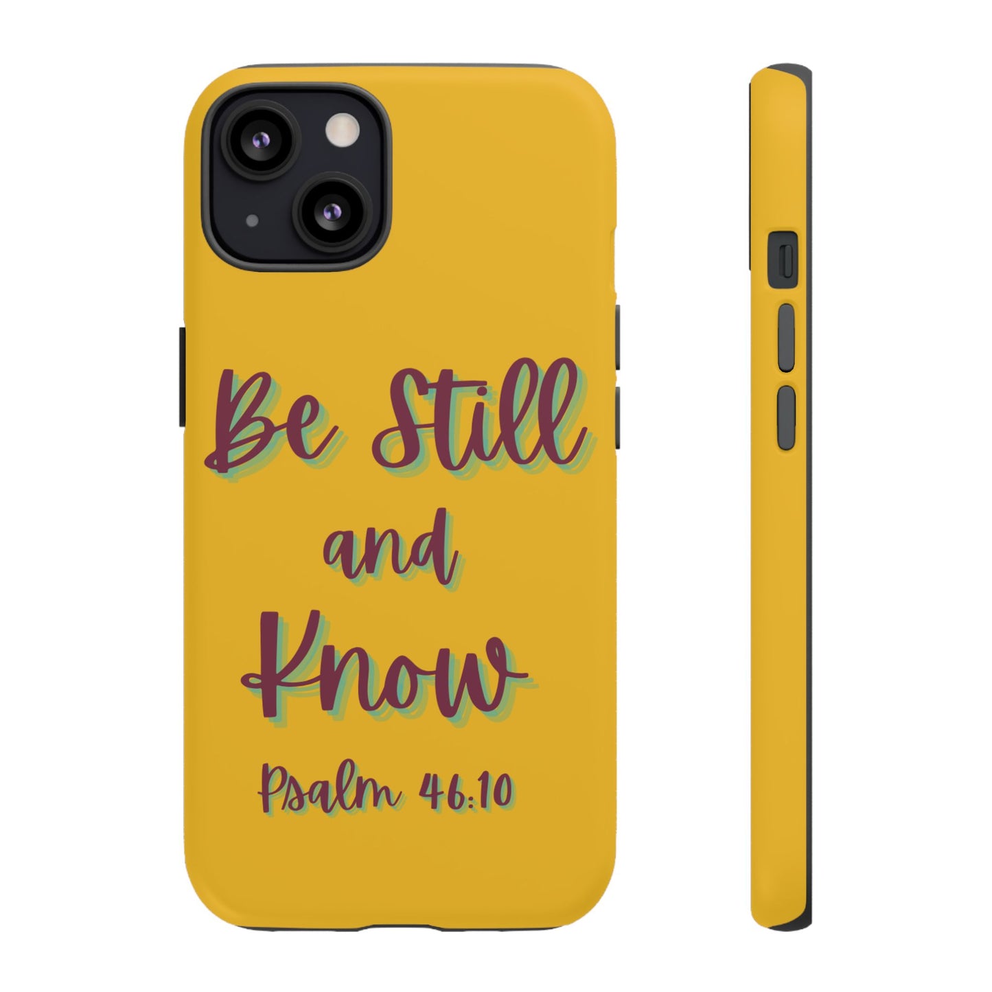 Yellow Be Still and Know Case, Inspirational Motivational Accessory, Gift for Faith Lovers, Psalm 46:10