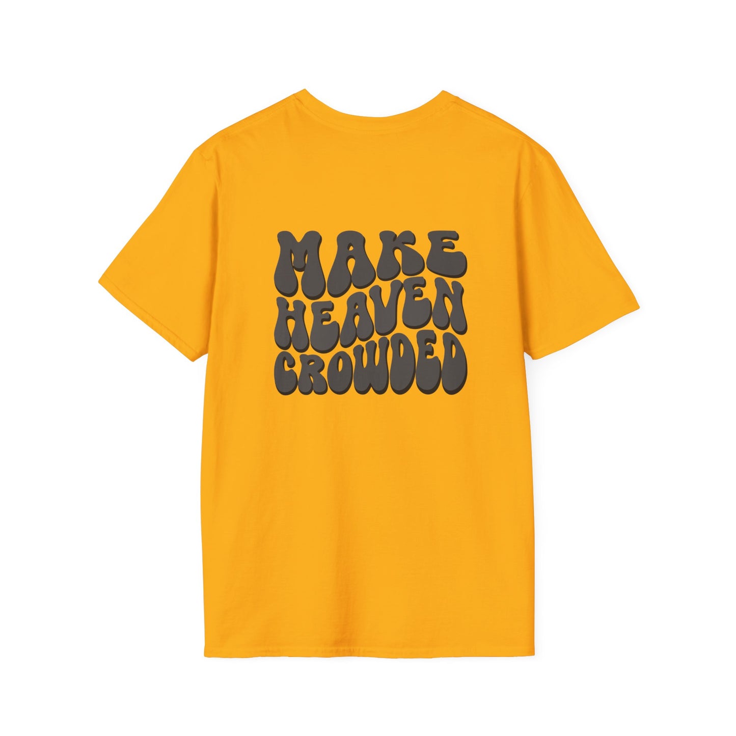 Christian Graphic T-Shirt, Unisex Softstyle Tee, Faith-Based Apparel, Inspirational Gift, Make Heaven Crowded Shirt