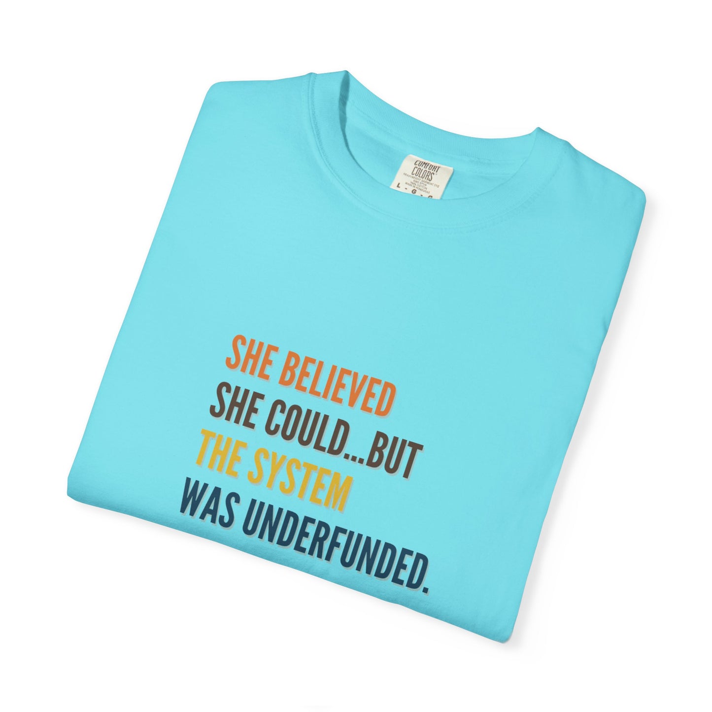 Empowering Quote T-Shirt - Unisex Garment-Dyed Tee, Motivational Apparel, Women's Empowerment, Casual Style, Gift for Activists