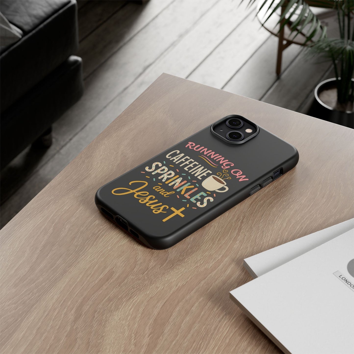 Running on Caffeine, Sprinkles, and Jesus Phone Case- Cute Coffee Lover Gift, Christian Style, Unique Phone Accessory