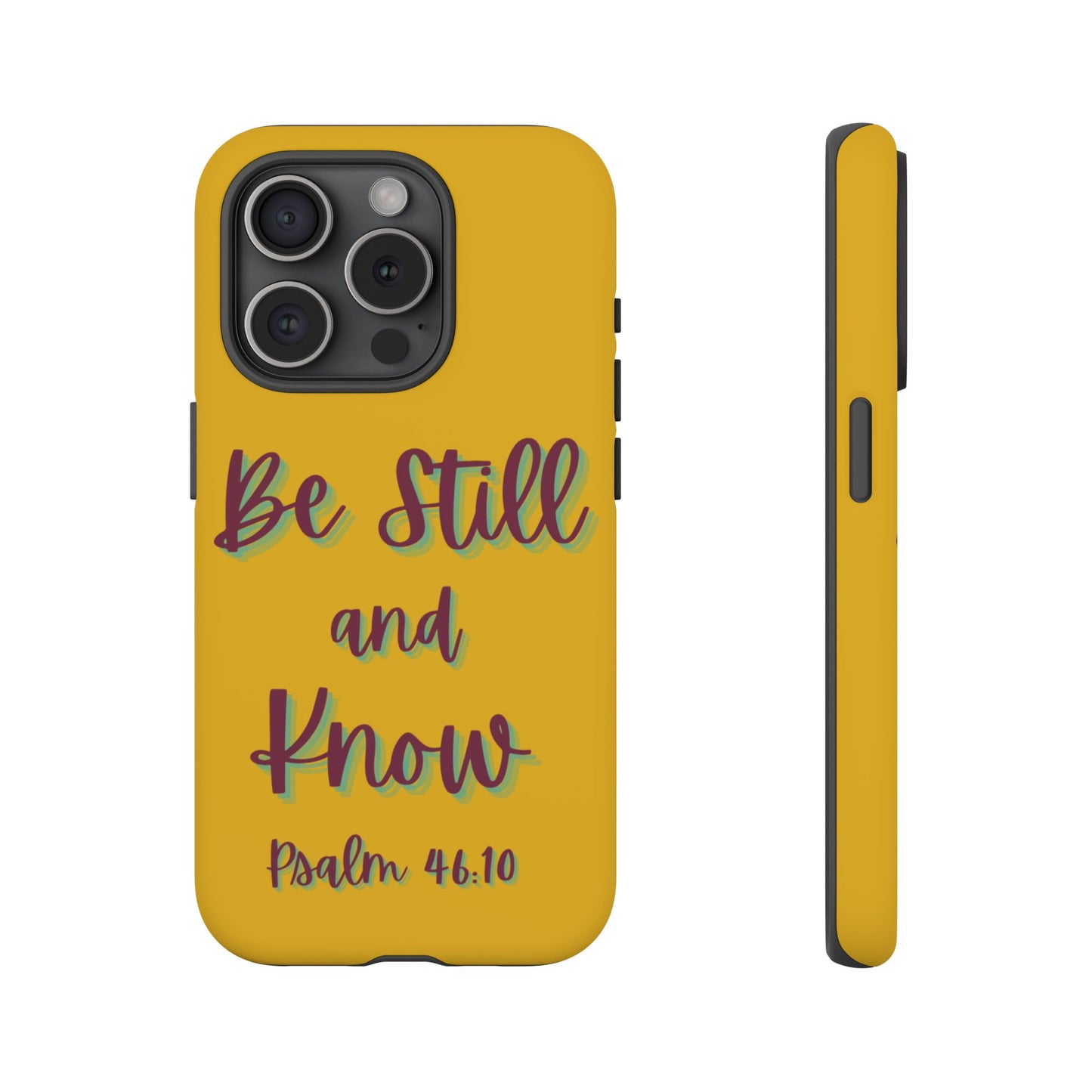 Yellow Be Still and Know Case, Inspirational Motivational Accessory, Gift for Faith Lovers, Psalm 46:10