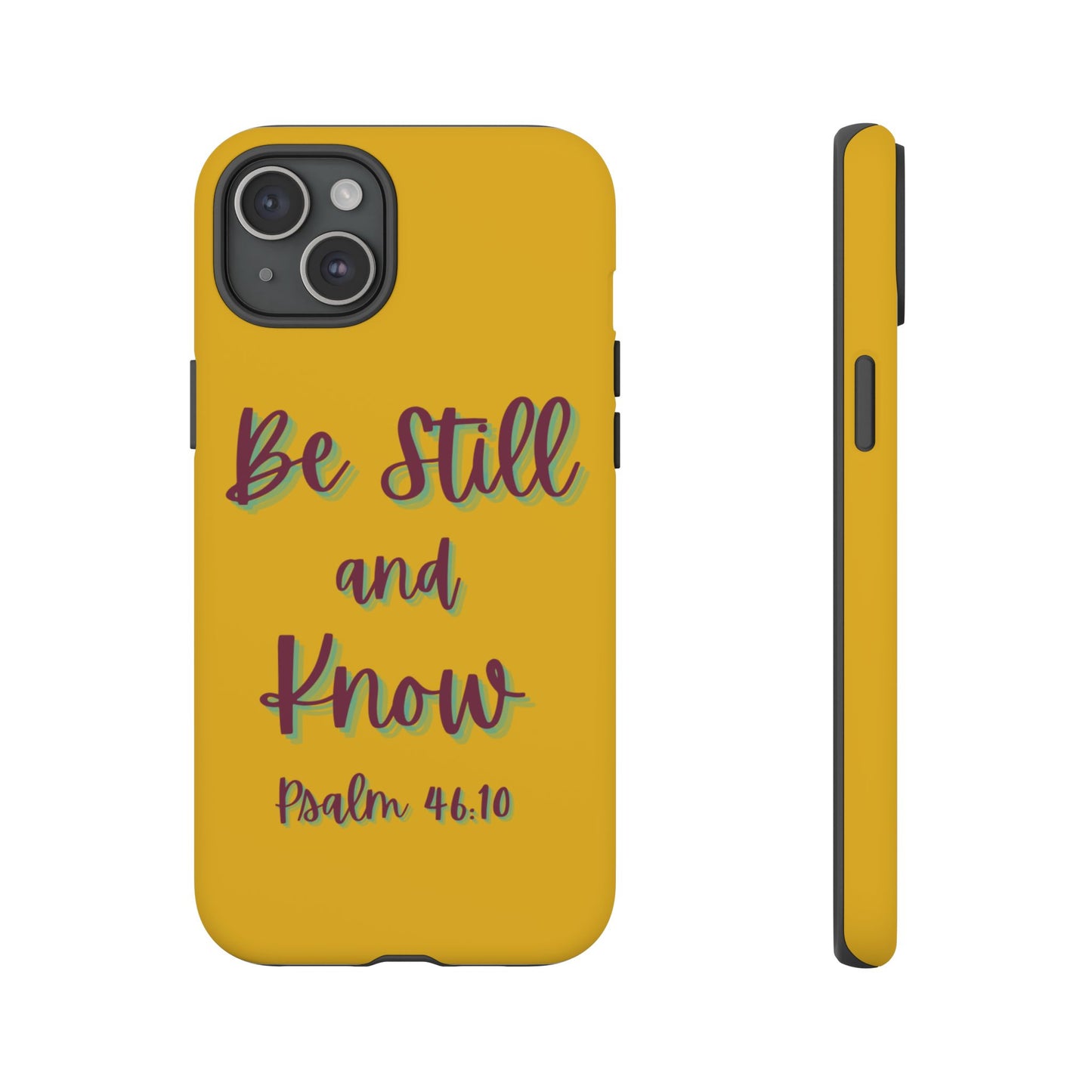 Yellow Be Still and Know Case, Inspirational Motivational Accessory, Gift for Faith Lovers, Psalm 46:10
