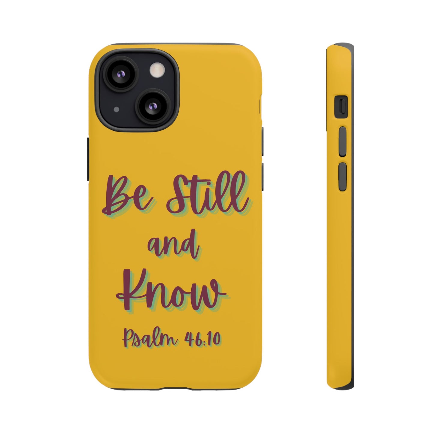 Yellow Be Still and Know Case, Inspirational Motivational Accessory, Gift for Faith Lovers, Psalm 46:10