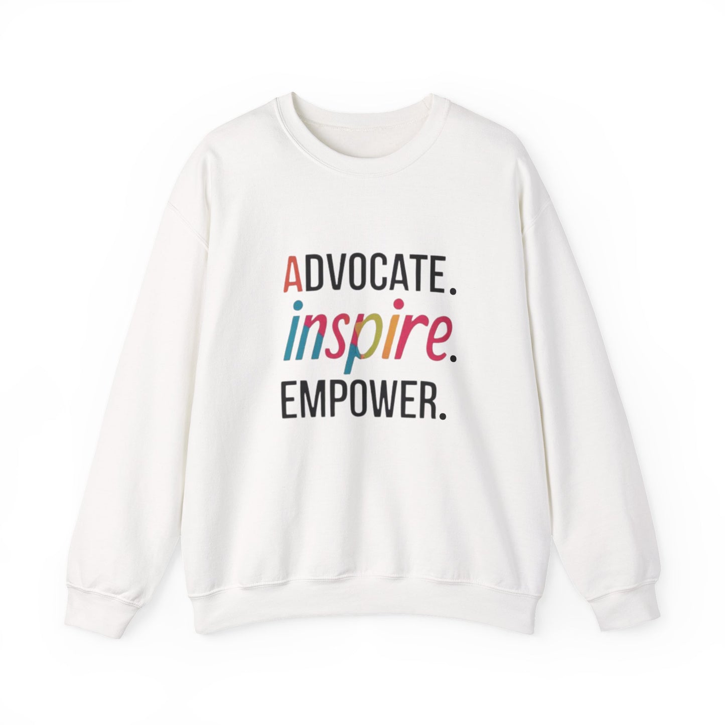 Empowerment Crewneck Sweatshirt | Advocate Inspire Empower | Unisex Sweatshirt | Casual Wear | Gift for Activists | Inspirational Apparel