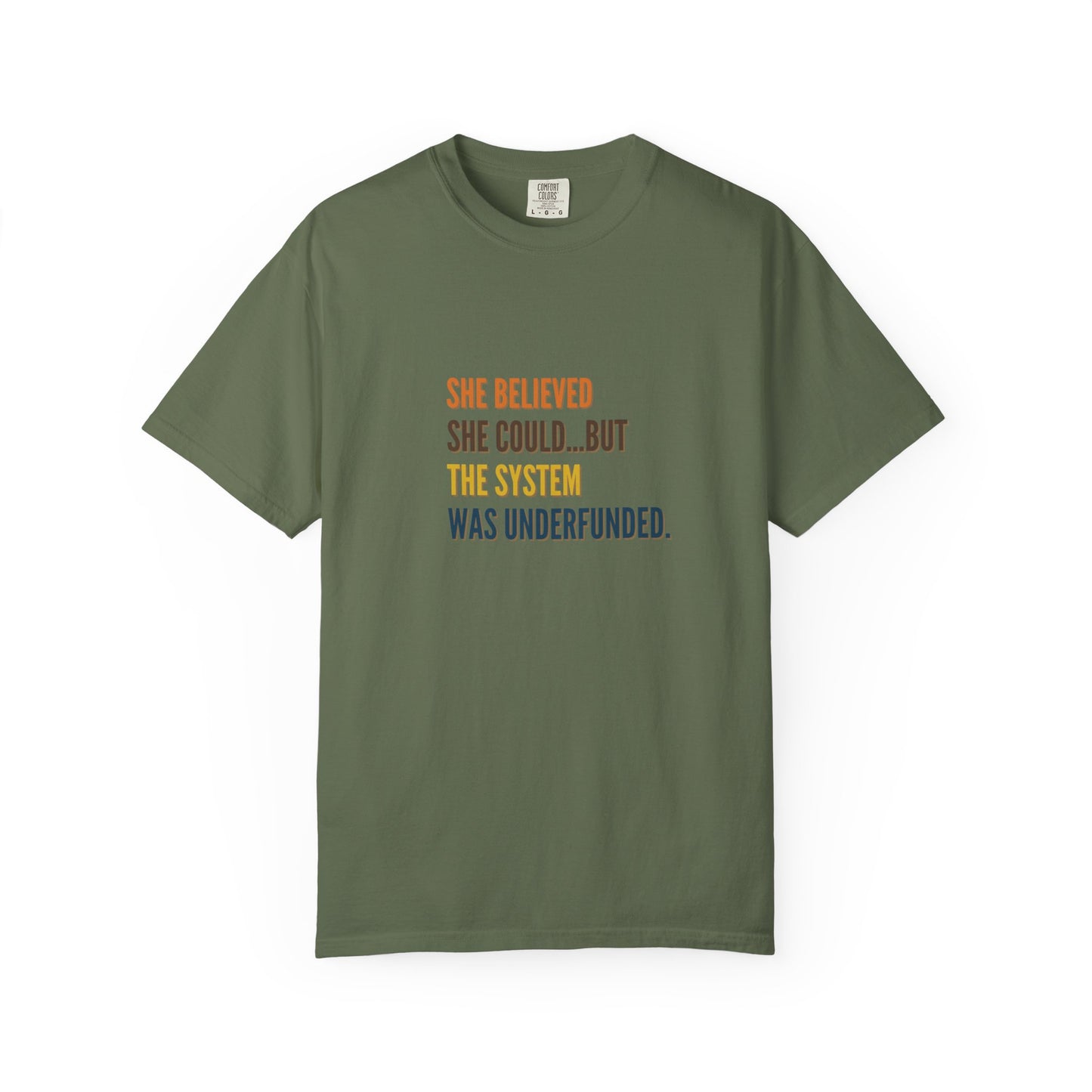 Empowering Quote T-Shirt - Unisex Garment-Dyed Tee, Motivational Apparel, Women's Empowerment, Casual Style, Gift for Activists