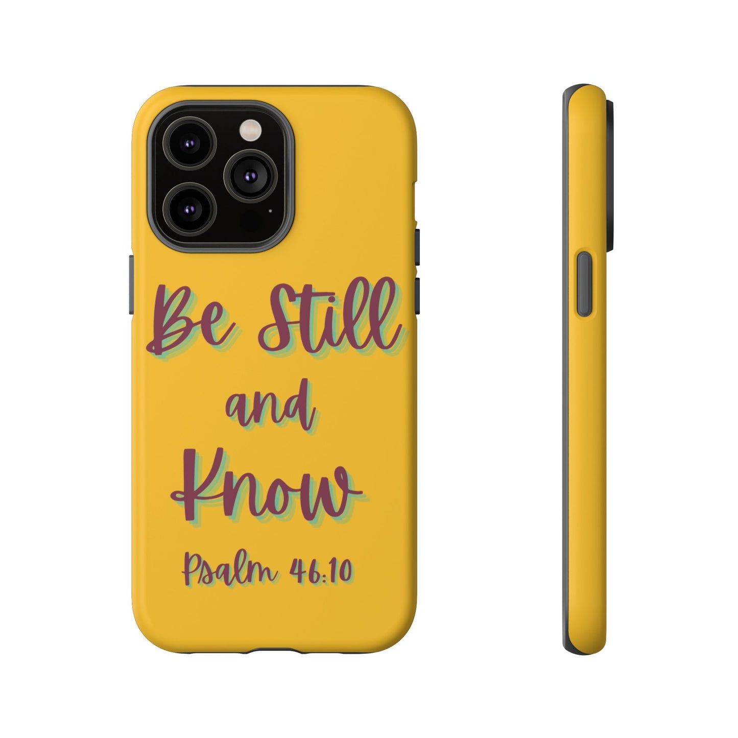 Yellow Be Still and Know Case, Inspirational Motivational Accessory, Gift for Faith Lovers, Psalm 46:10