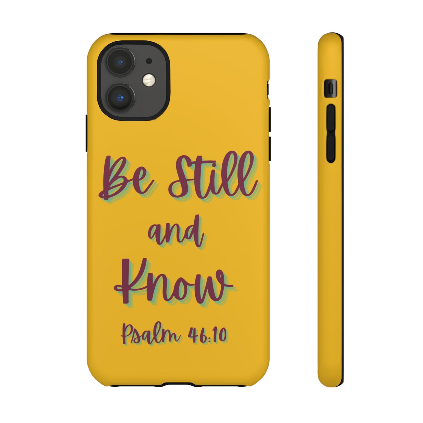 Yellow Be Still and Know Case, Inspirational Motivational Accessory, Gift for Faith Lovers, Psalm 46:10