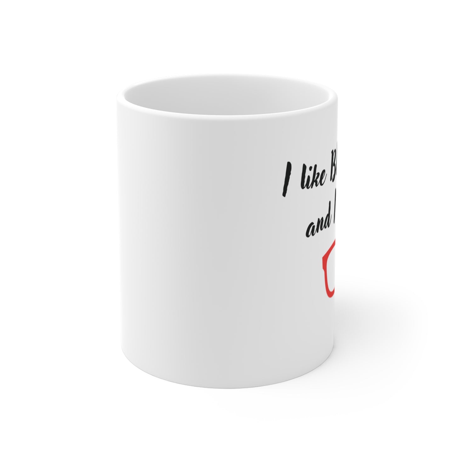 Funny Book Lover Mug - I Like Big Books and I Cannot Lie - 11oz Ceramic Coffee Cup