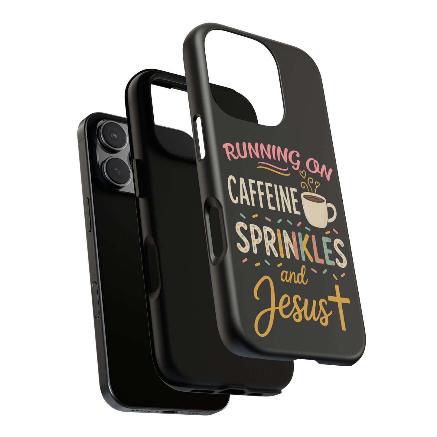 Running on Caffeine, Sprinkles, and Jesus Phone Case- Cute Coffee Lover Gift, Christian Style, Unique Phone Accessory