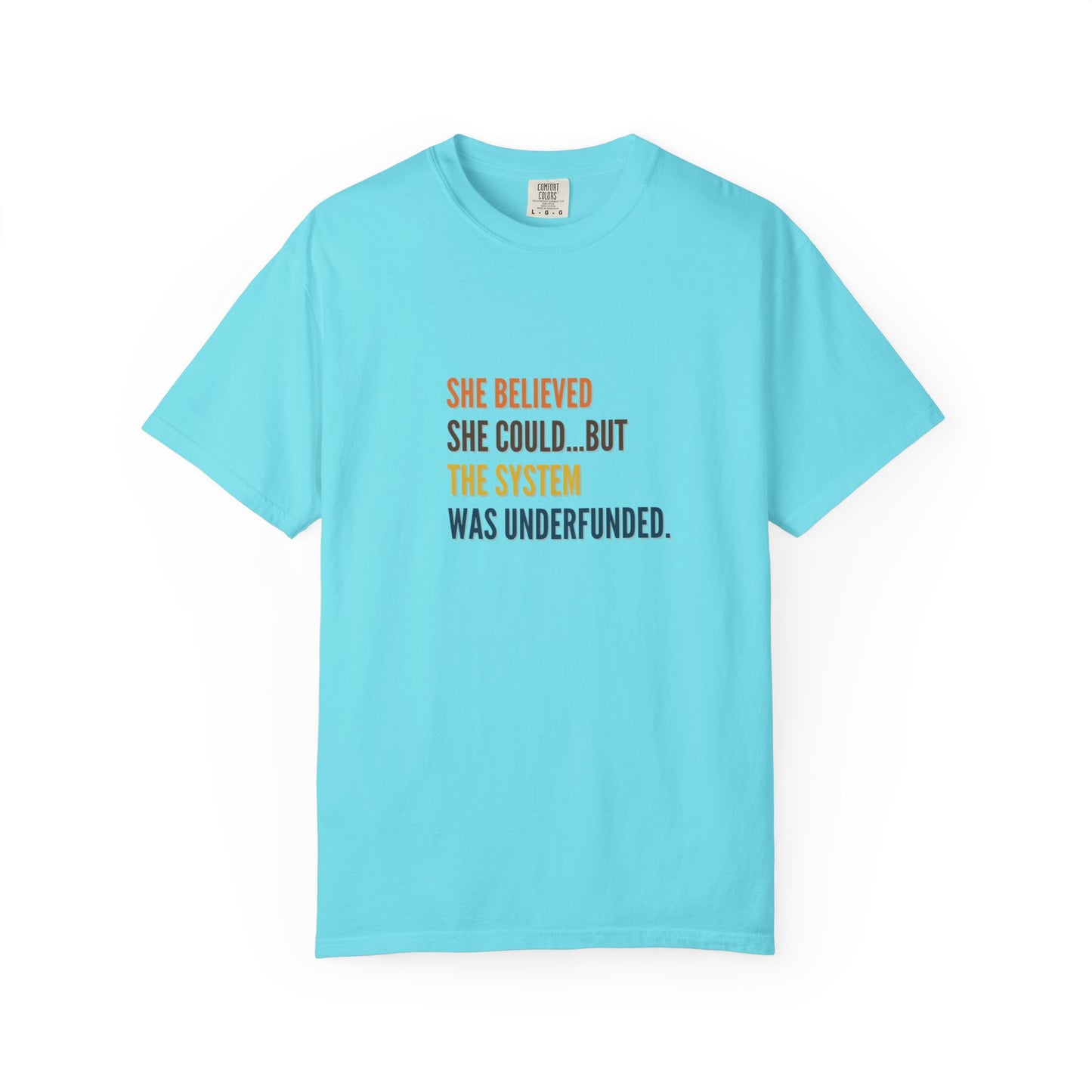 Empowering Quote T-Shirt - Unisex Garment-Dyed Tee, Motivational Apparel, Women's Empowerment, Casual Style, Gift for Activists