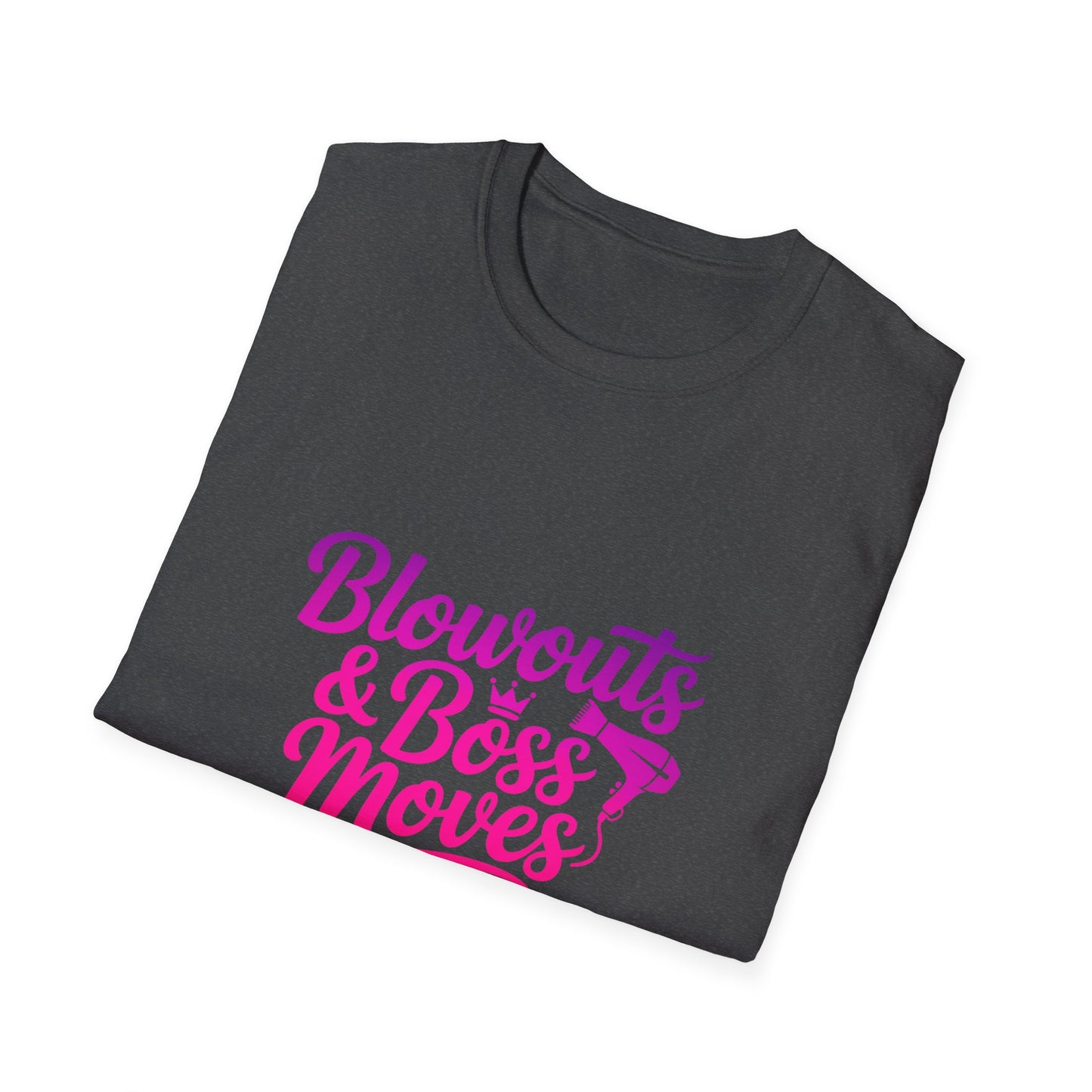 Blowouts & Boss Moves T-Shirt | Unisex Softstyle Tee | Empowering Gift for Hairstylists, Fashion Lovers, Boss Babes, Self-Care Days