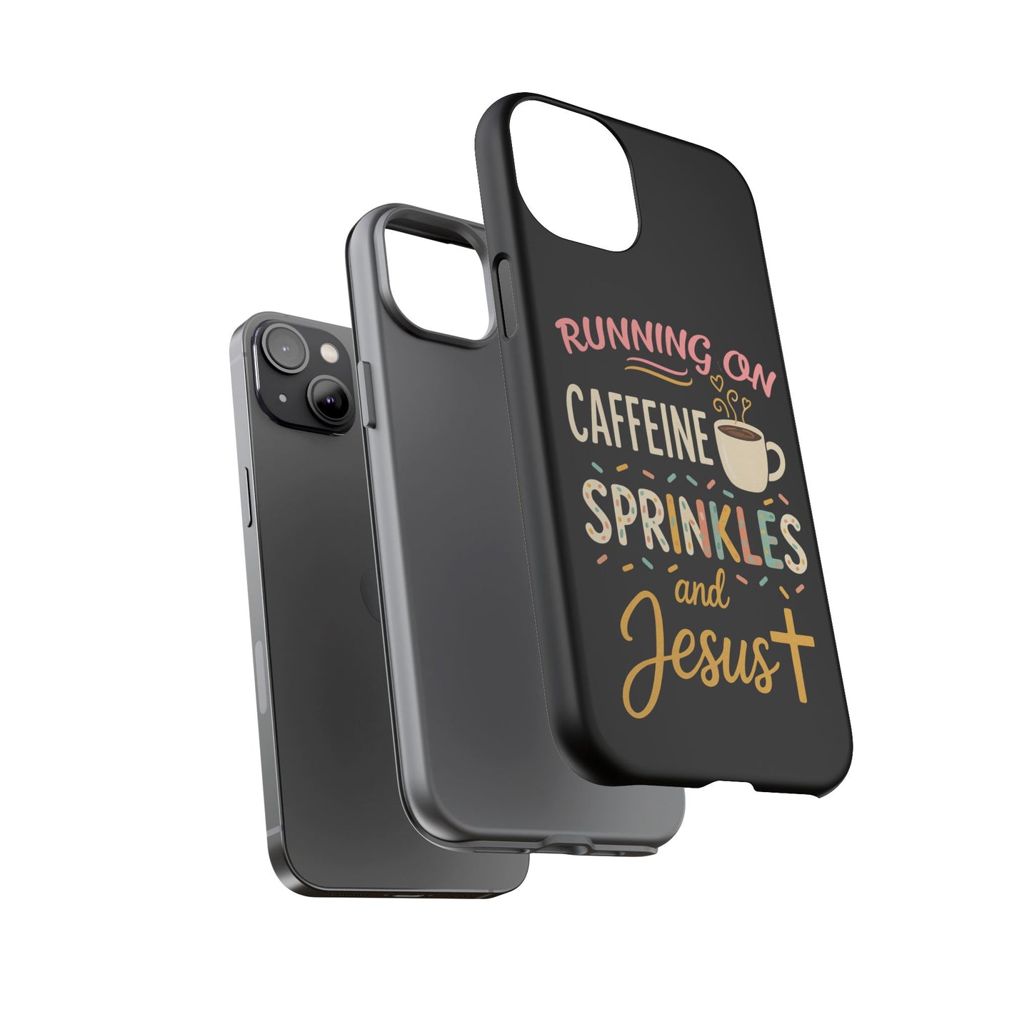 Running on Caffeine, Sprinkles, and Jesus Phone Case- Cute Coffee Lover Gift, Christian Style, Unique Phone Accessory