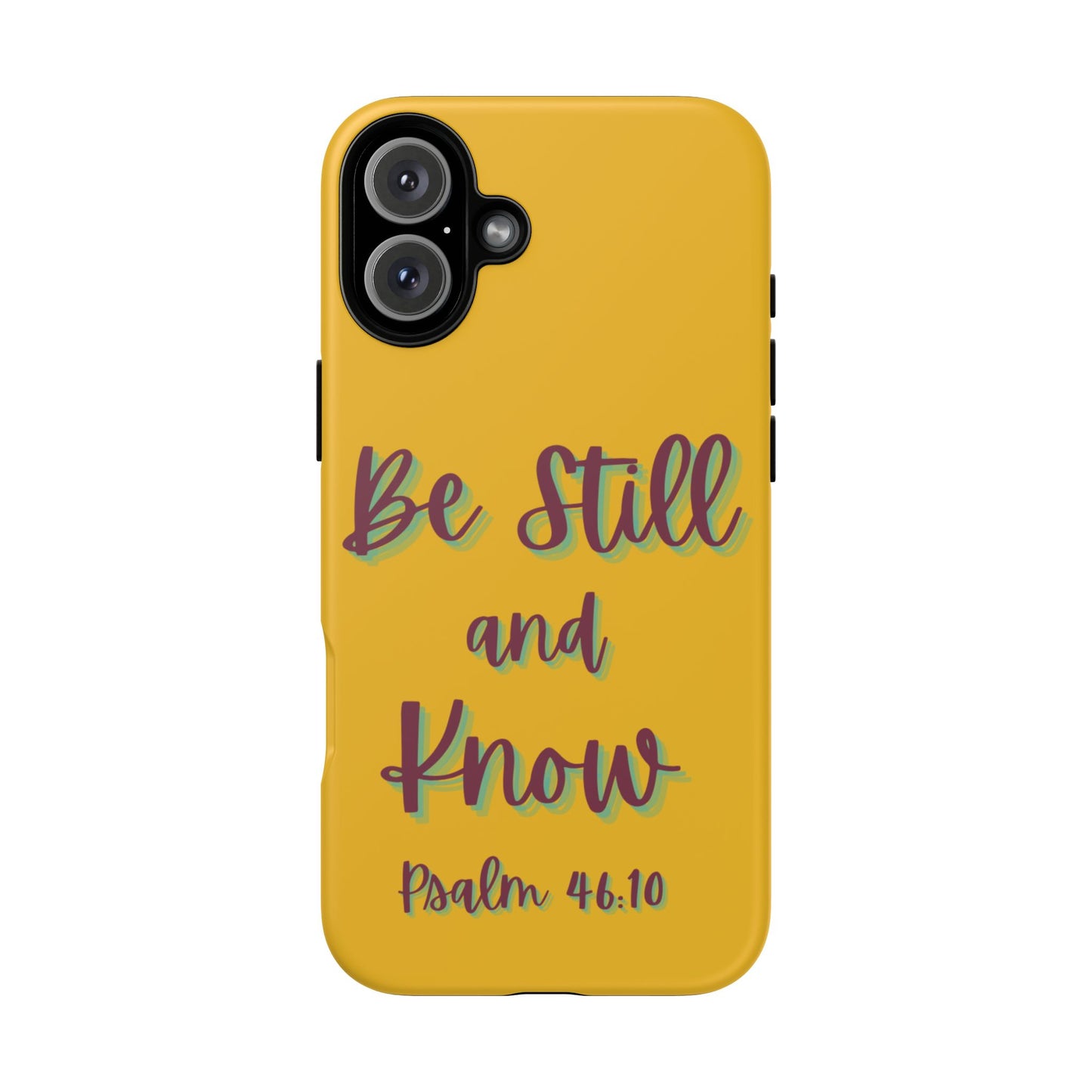 Yellow Be Still and Know Case, Inspirational Motivational Accessory, Gift for Faith Lovers, Psalm 46:10