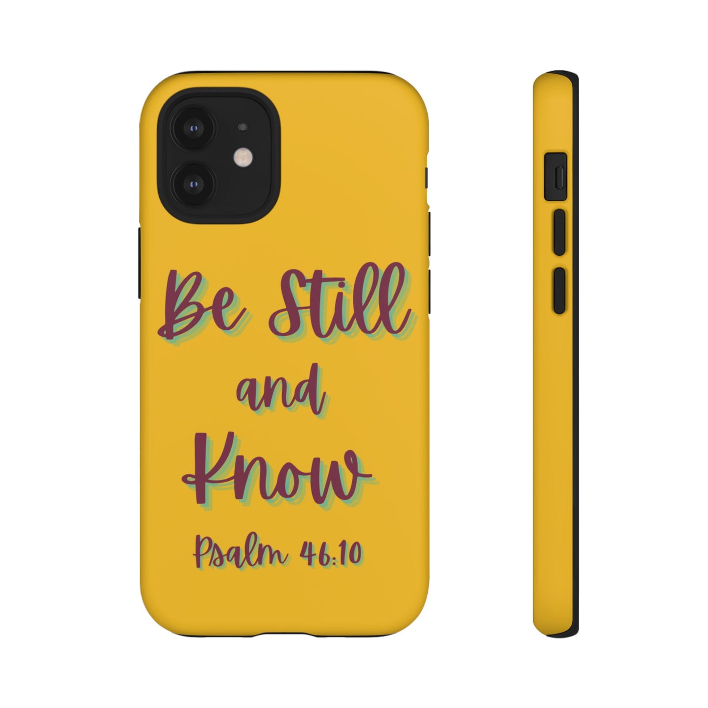 Yellow Be Still and Know Case, Inspirational Motivational Accessory, Gift for Faith Lovers, Psalm 46:10