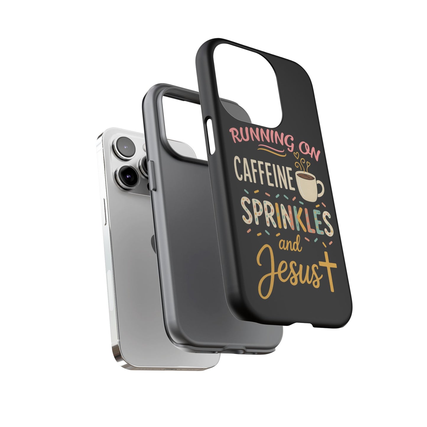 Running on Caffeine, Sprinkles, and Jesus Phone Case- Cute Coffee Lover Gift, Christian Style, Unique Phone Accessory