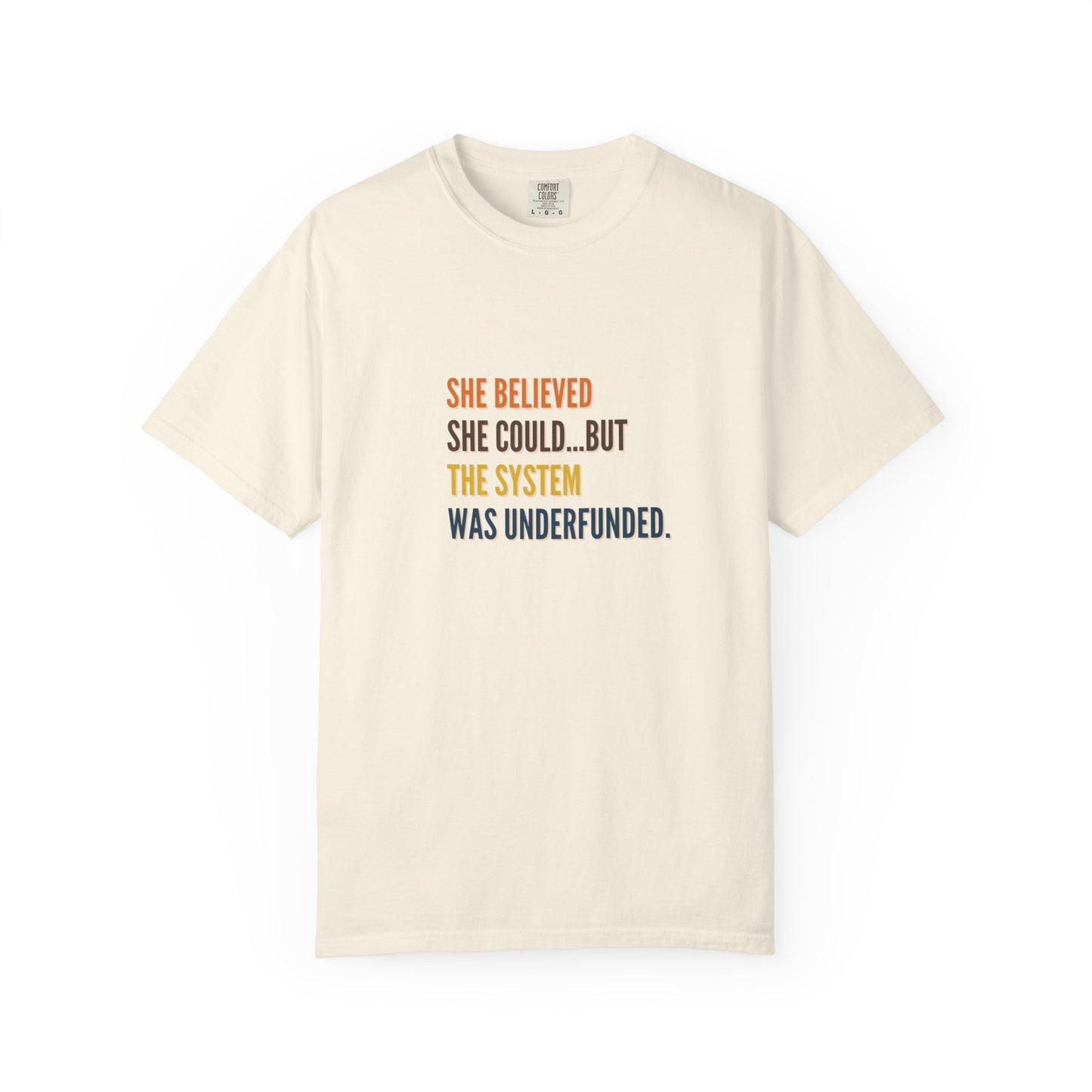 Empowering Quote T-Shirt - Unisex Garment-Dyed Tee, Motivational Apparel, Women's Empowerment, Casual Style, Gift for Activists