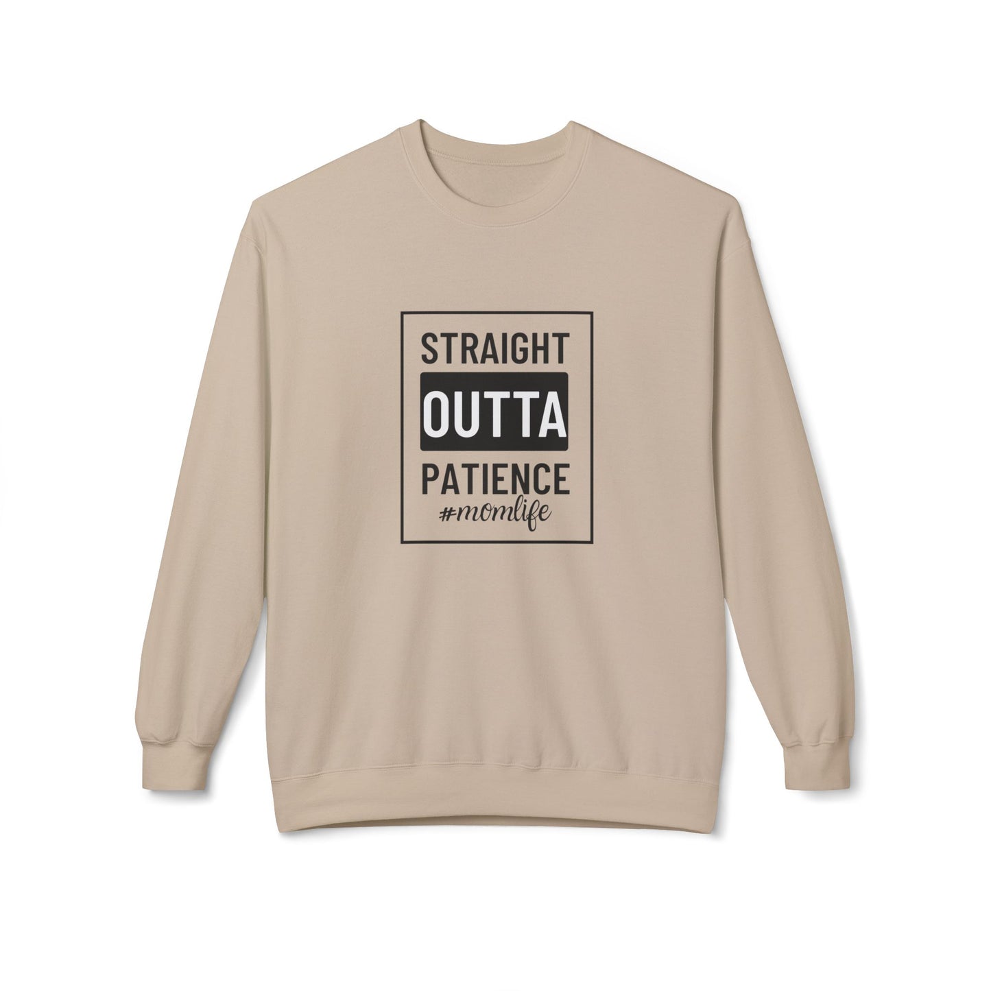 Unisex Crewneck Sweatshirt with "Straight Outta Patience" - Cozy, Family, Self-Care, Relaxation, Everyday Wear