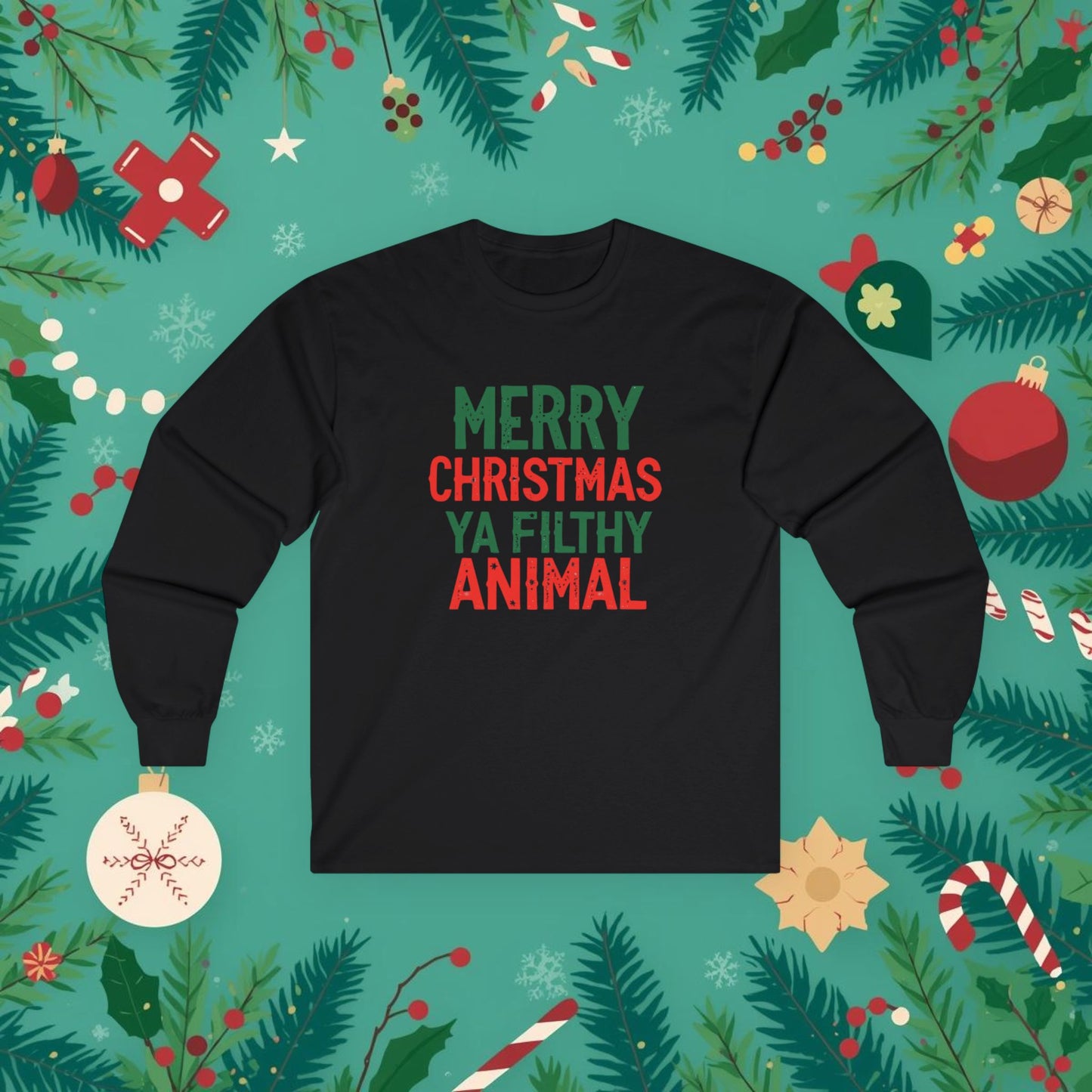 Merry Christmas Ya Filthy Animal Long Sleeve Tee, Unisex Holiday Apparel, Festive T-Shirt, Gift for Him and Her, Fun Christmas Shirt