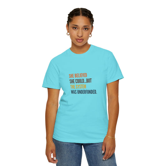 Empowering Quote T-Shirt - Unisex Garment-Dyed Tee, Motivational Apparel, Women's Empowerment, Casual Style, Gift for Activists