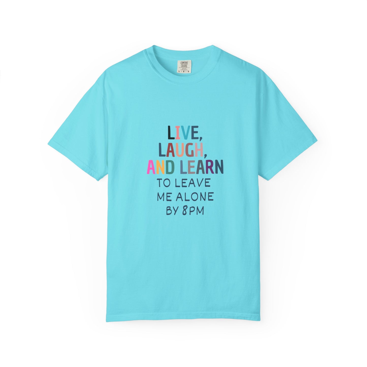 Live, Laugh, Learn Unisex Garment-Dyed T-shirt, Funny Tee, Casual Wear, Gift for Friends, Comfy Shirt, Relaxed Fit, Quirky Apparel