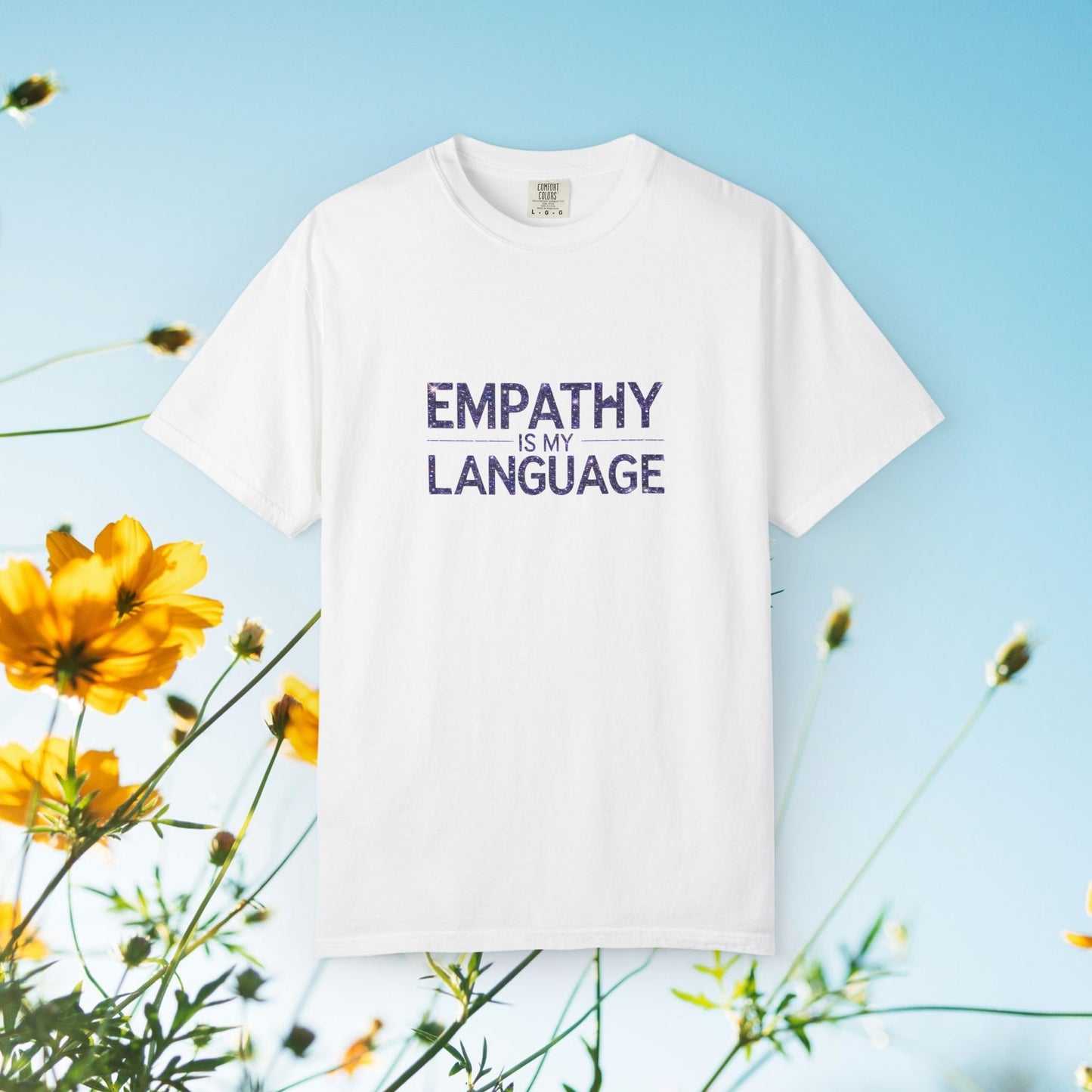 Empathy is My Language T-Shirt, Unisex Tee, Gift for Empathetic Friends, Casual Wear, Thoughtful Gift, Mindfulness Apparel, Positive Vibes
