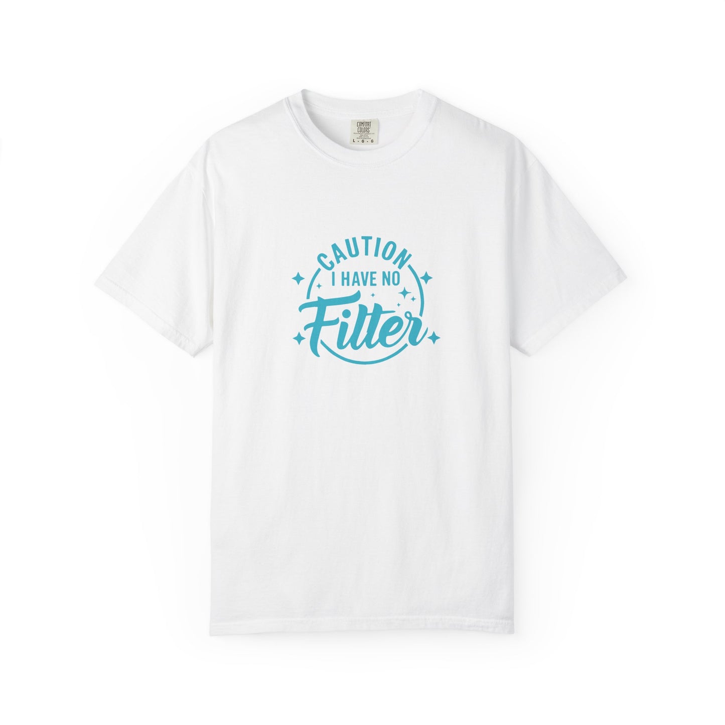 Caution I Have No Filter T-Shirt, Funny Graphic Tee, Unisex Shirt, Gift for Friends, Casual Wear, Everyday Humor Tops