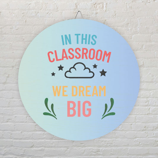 Inspiring Classroom Wood Sign, Motivational Wall Decor, Dream Big Round Plaque, Teacher Gift, Nursery Decor, Inspirational Wood Art