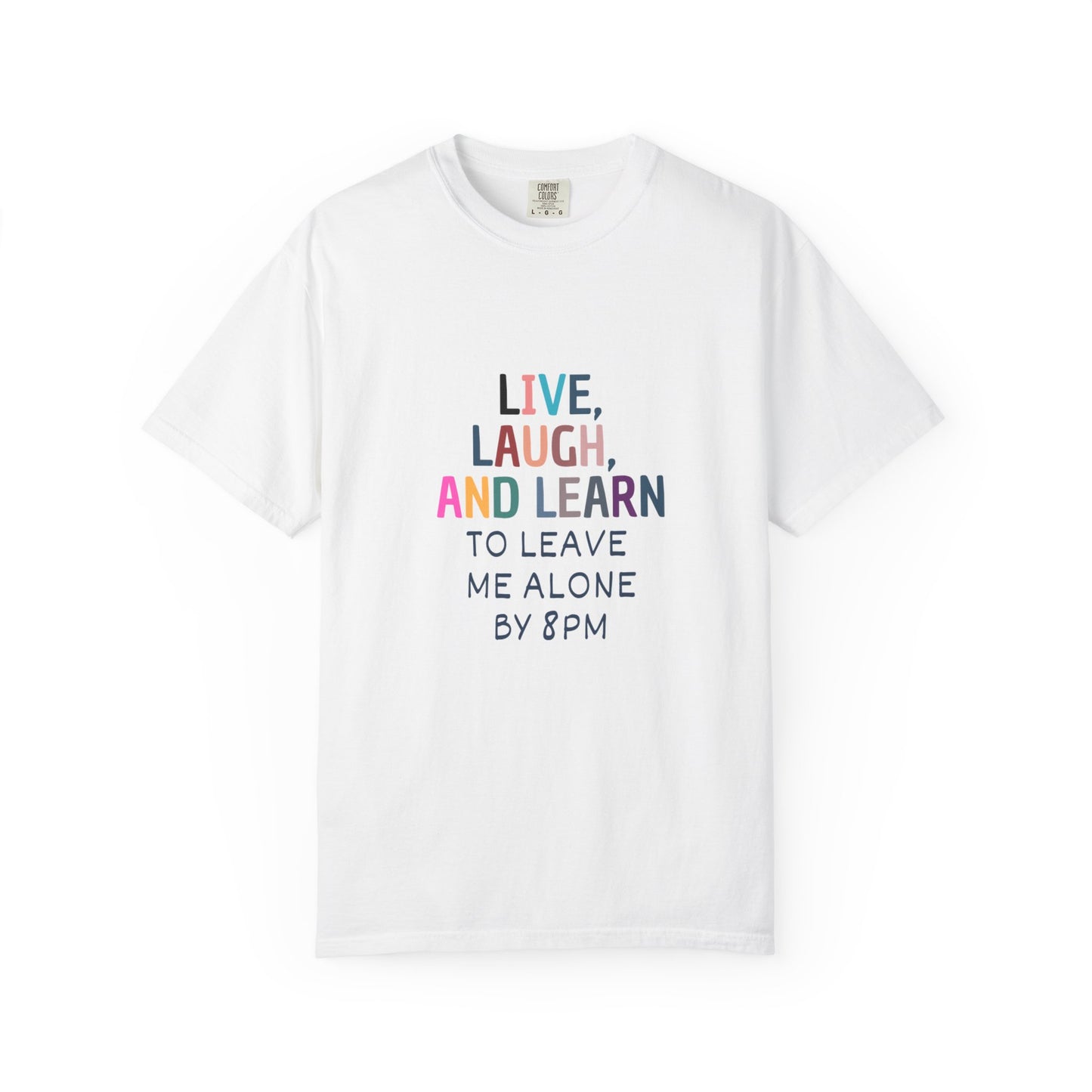 Live, Laugh, Learn Unisex Garment-Dyed T-shirt, Funny Tee, Casual Wear, Gift for Friends, Comfy Shirt, Relaxed Fit, Quirky Apparel